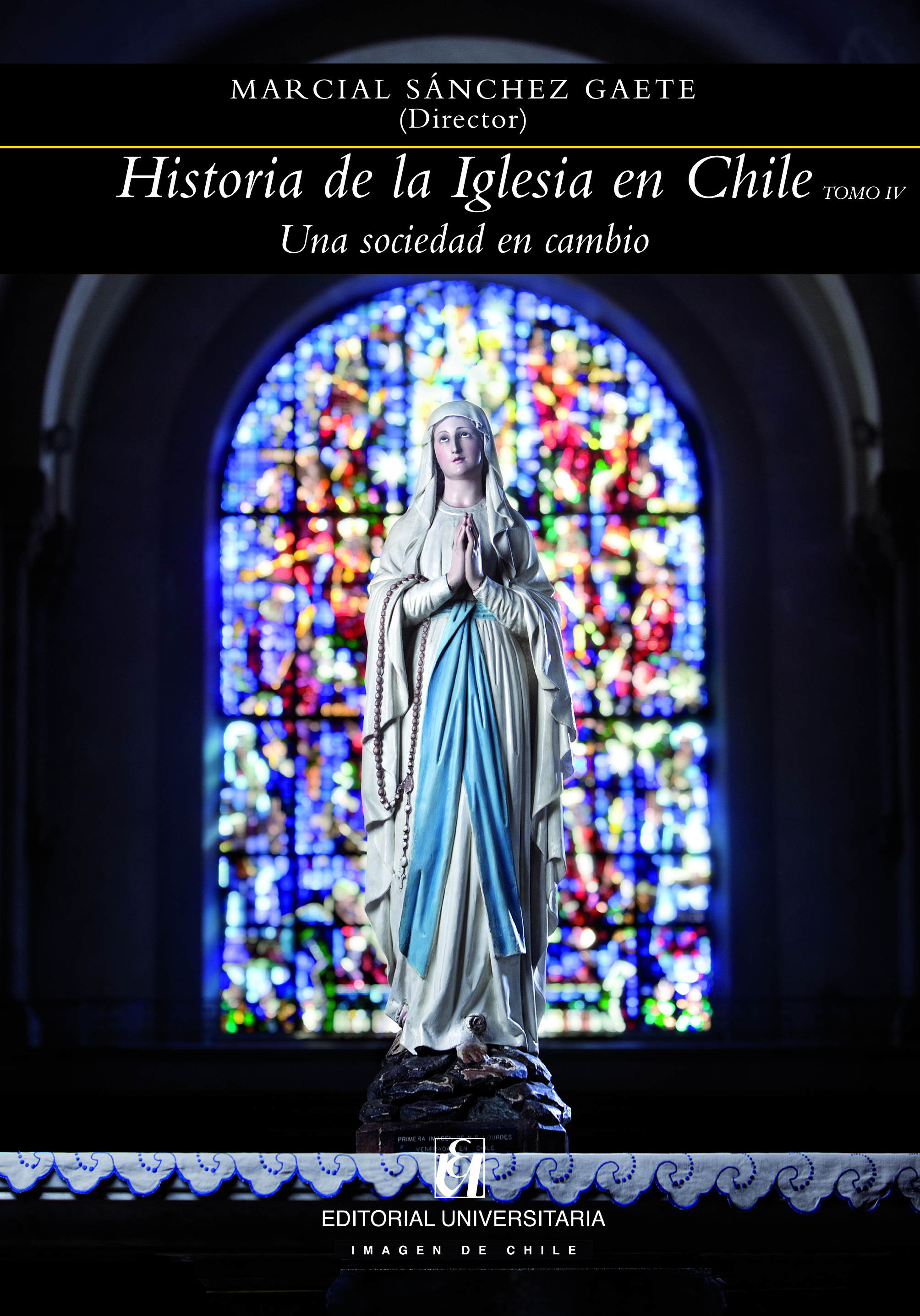 HISTORIA DE LA IGLESIA EN CHILE. TOMO IV
