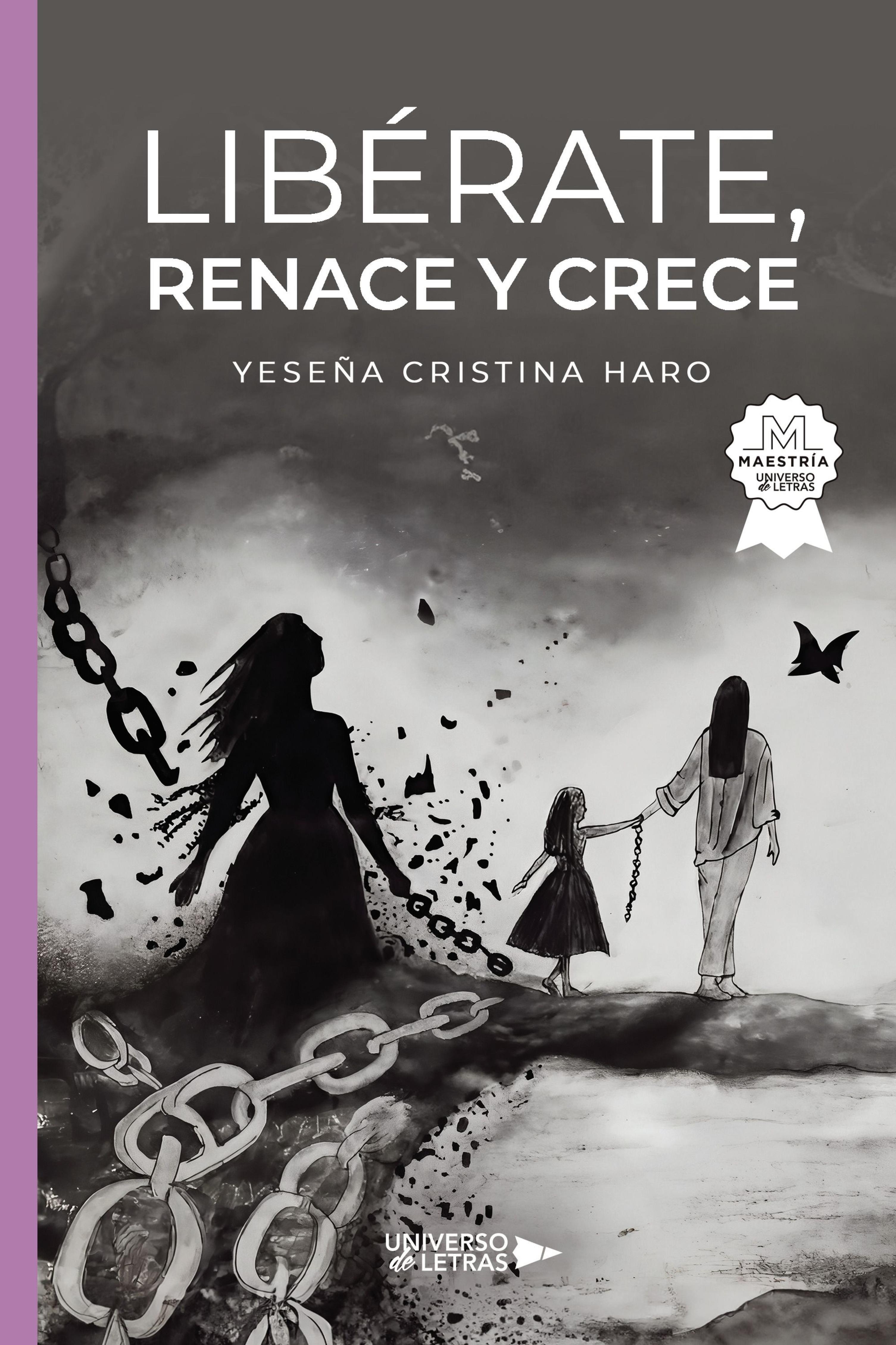 LIBÉRATE, RENACE Y CRECE
