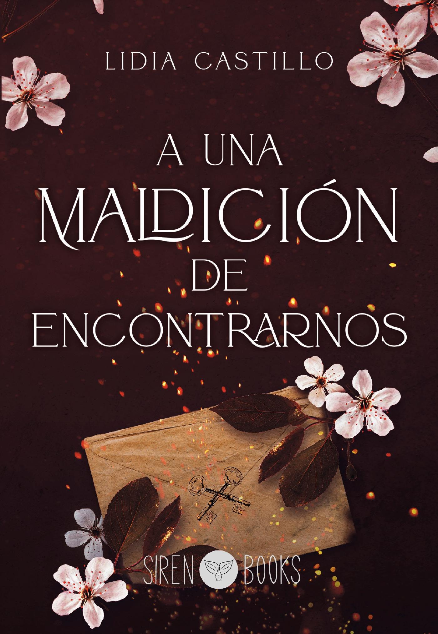 A UNA MALDICIÓN DE ENCONTRARNOS (INCIERTO 1)