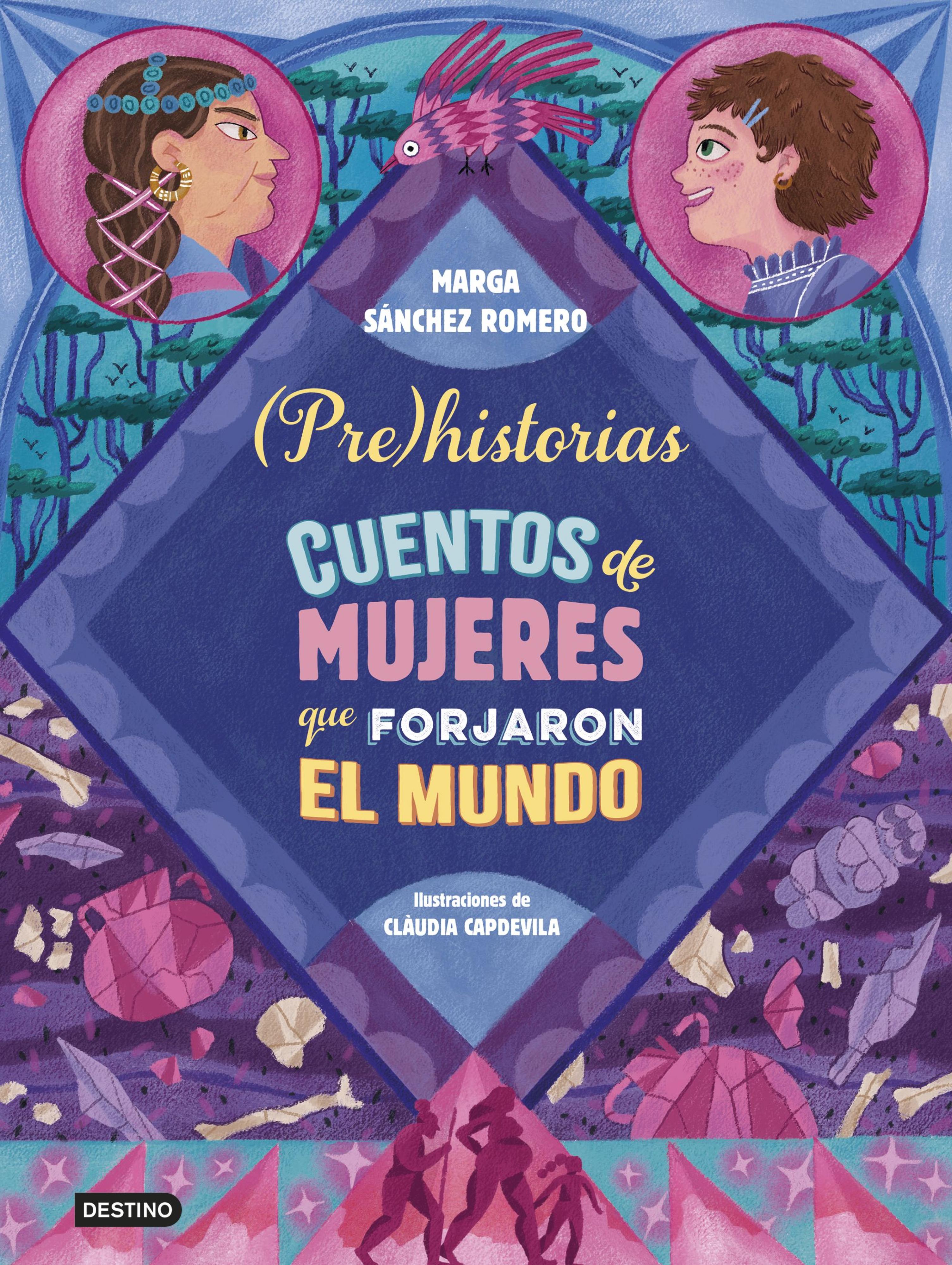PREHISTORIAS. CUENTOS DE MUJERES QUE FORJARON EL MUNDO