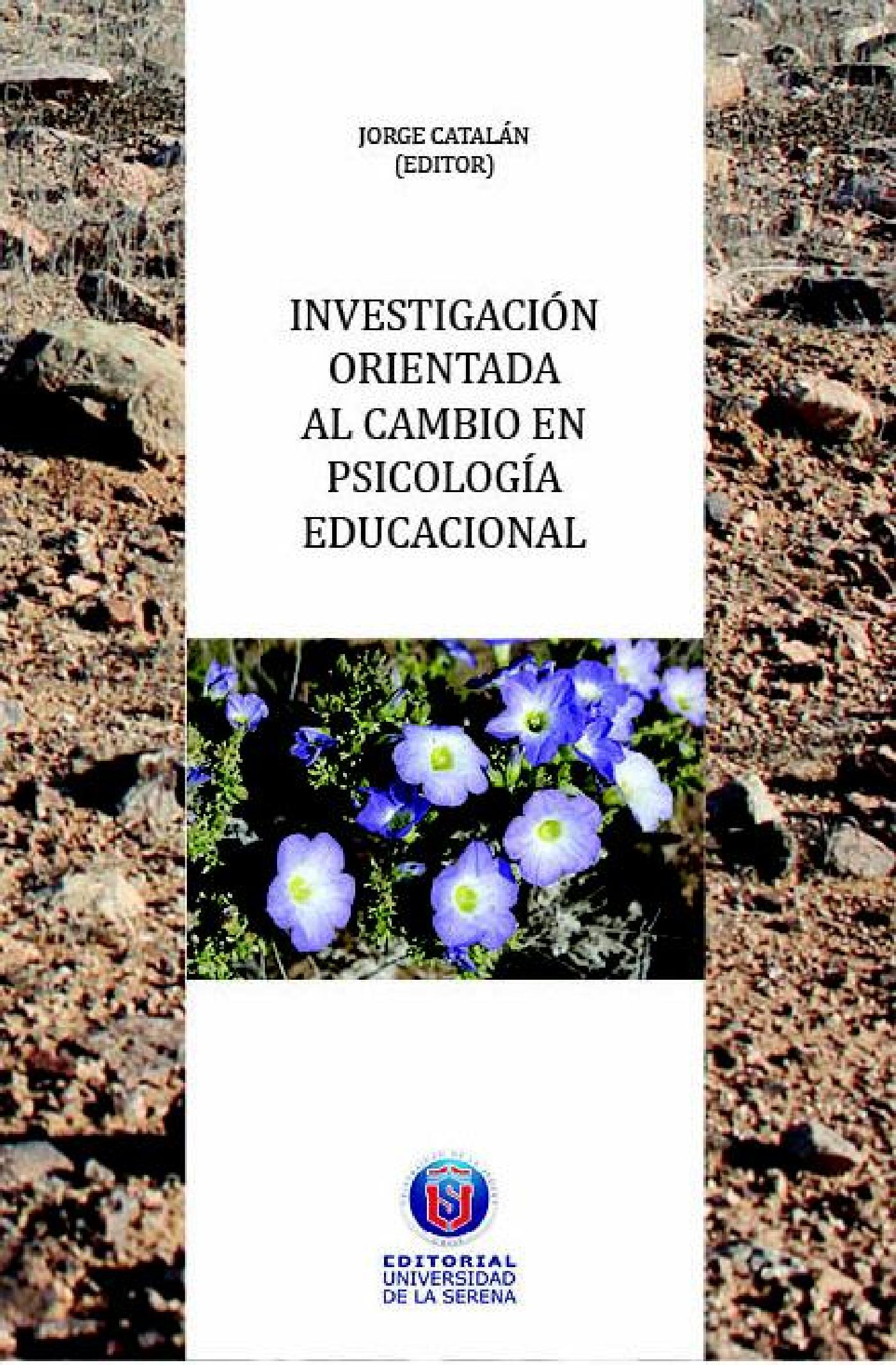 INVESTIGACIÓN ORIENTADA AL CAMBIO EN PSICOLOGÍA EDUCACIONAL