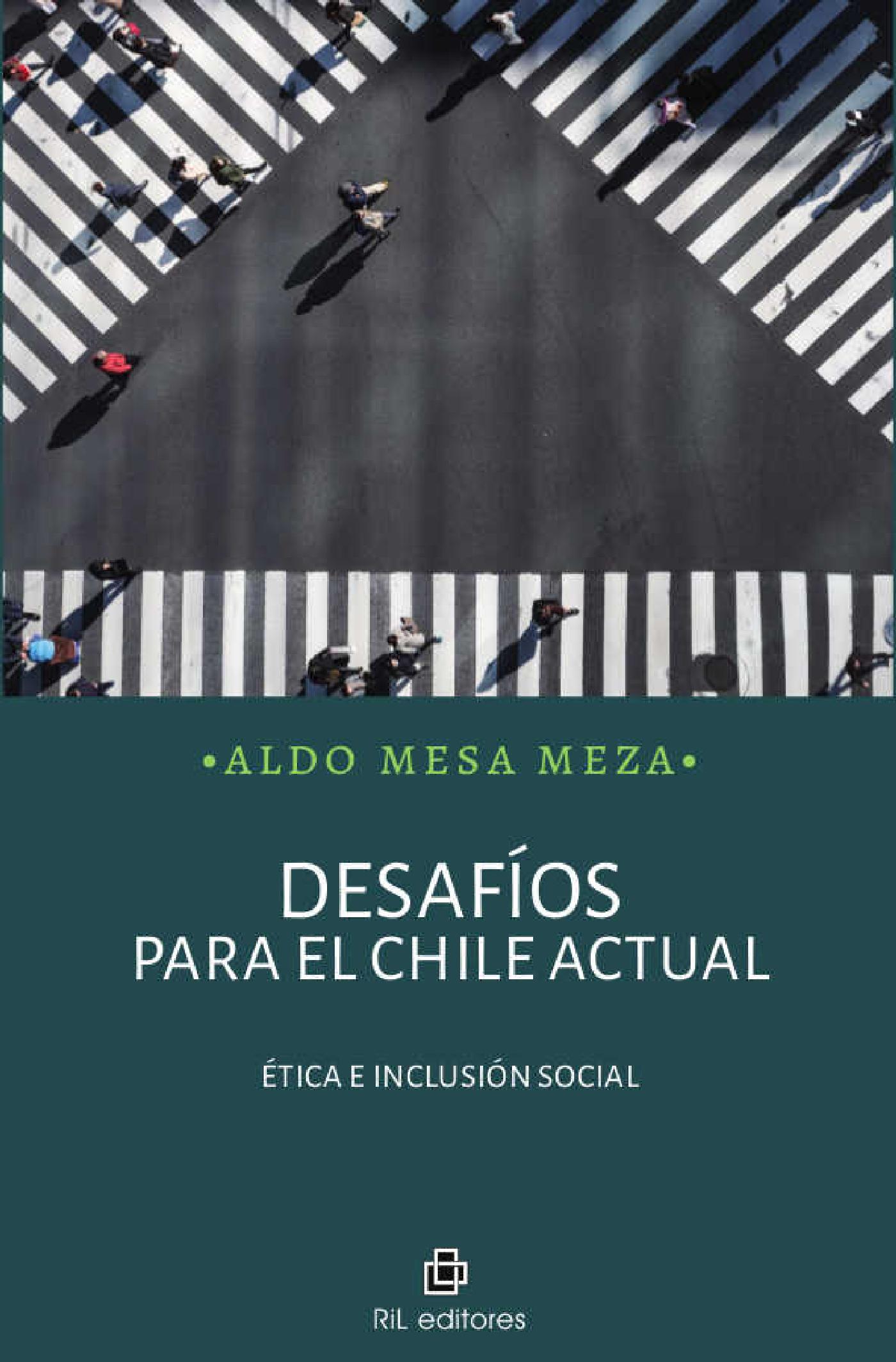 DESAFÍOS PARA EL CHILE ACTUAL: ÉTICA E INCLUSIÓN SOCIAL
