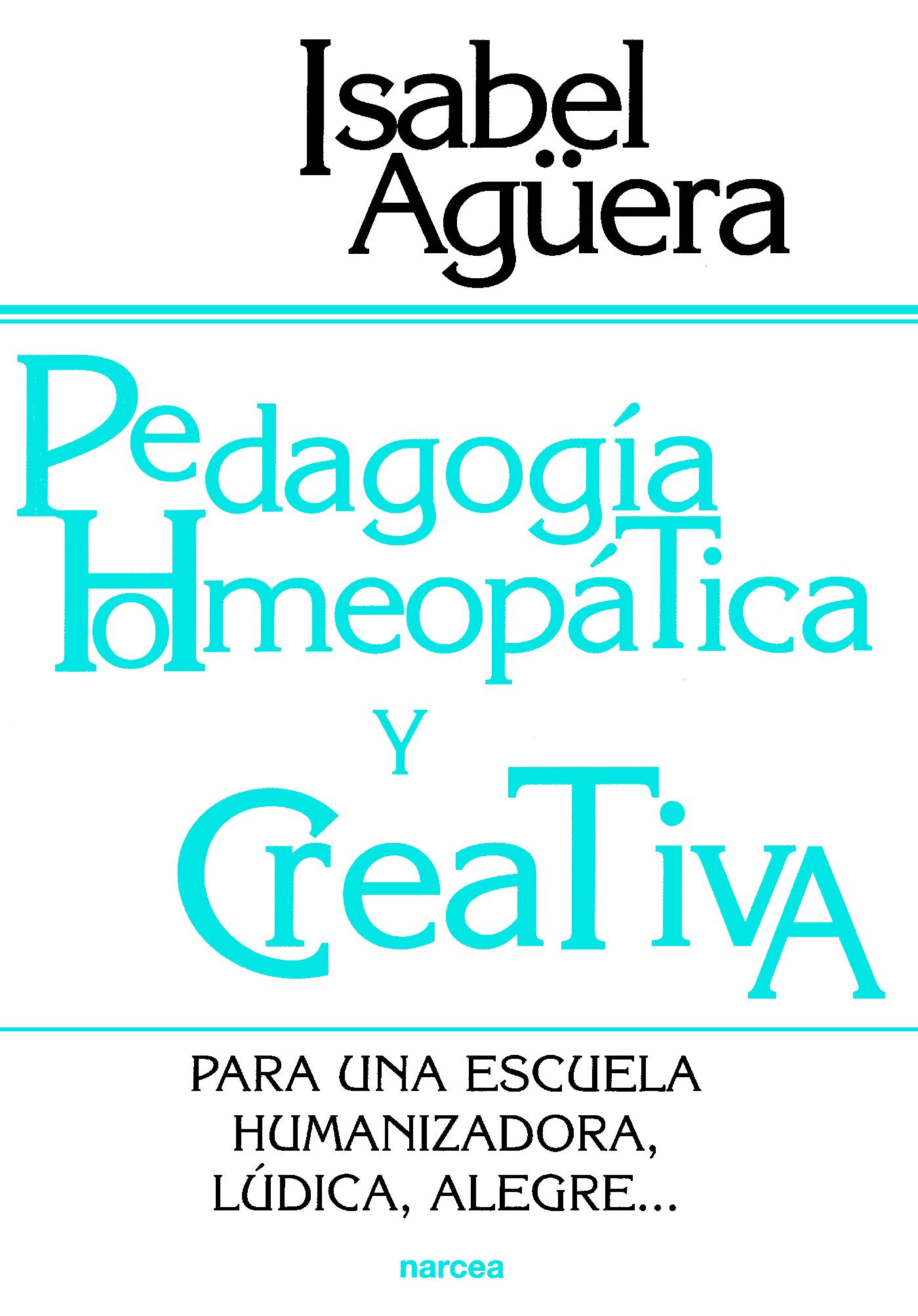 PEDAGOGÍA HOMEOPÁTICA Y CREATIVA