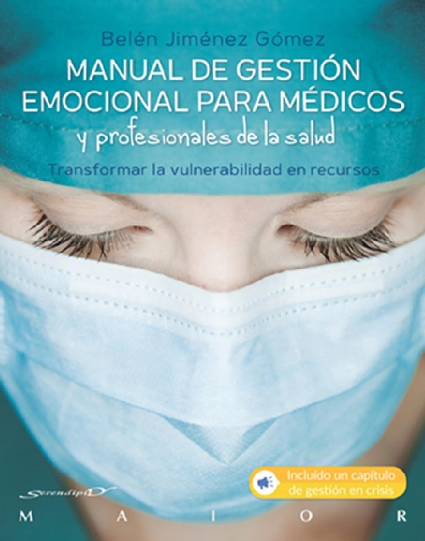 MANUAL DE GESTIÓN EMOCIONAL PARA MÉDICOS Y PROFESIONALES DE LA SALUD. TRANSFORMAR LA VULNERABILIDAD EN RECURSOS