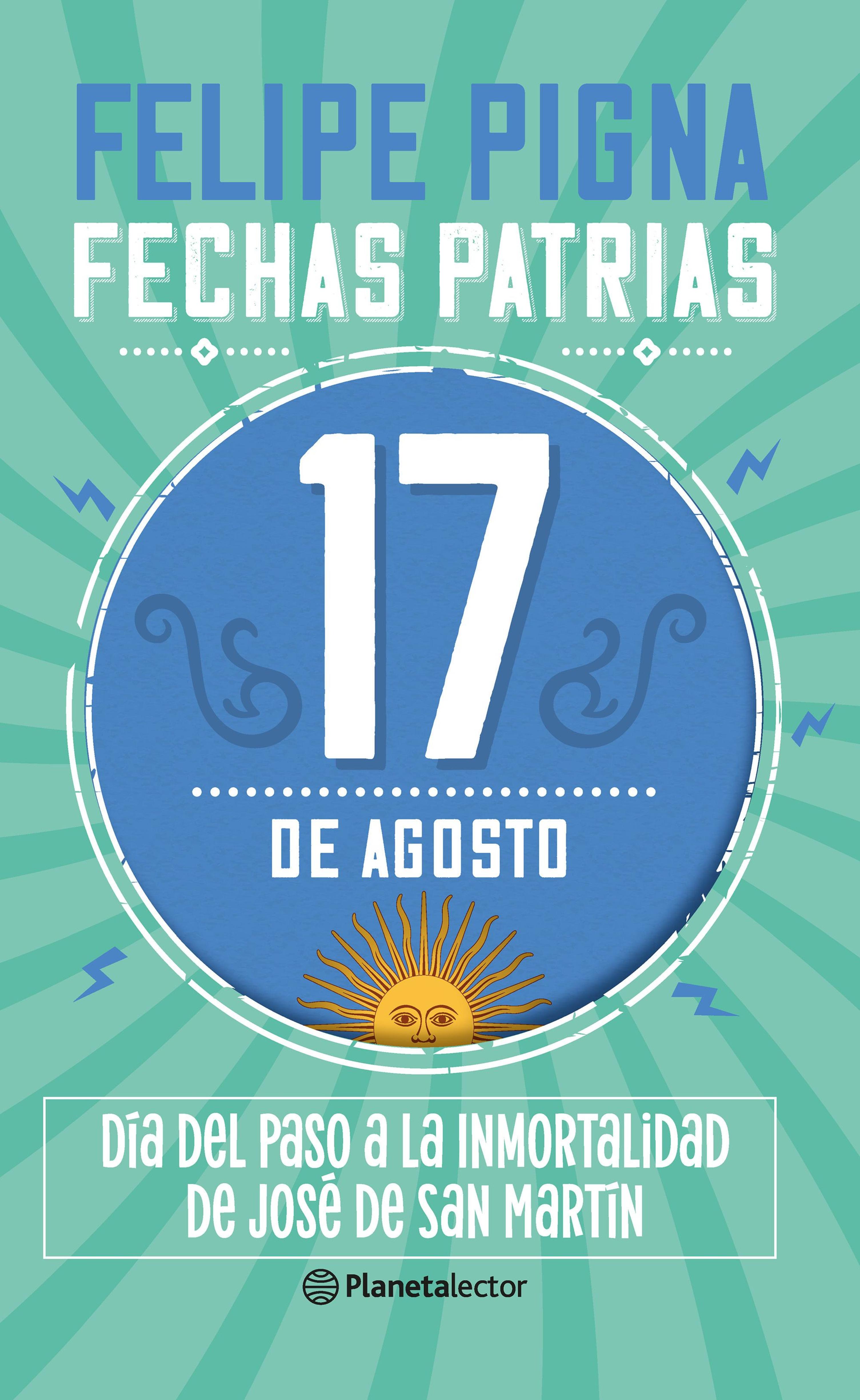 FECHAS PATRIAS. 17 DE AGOSTO - PLANETA LECTOR