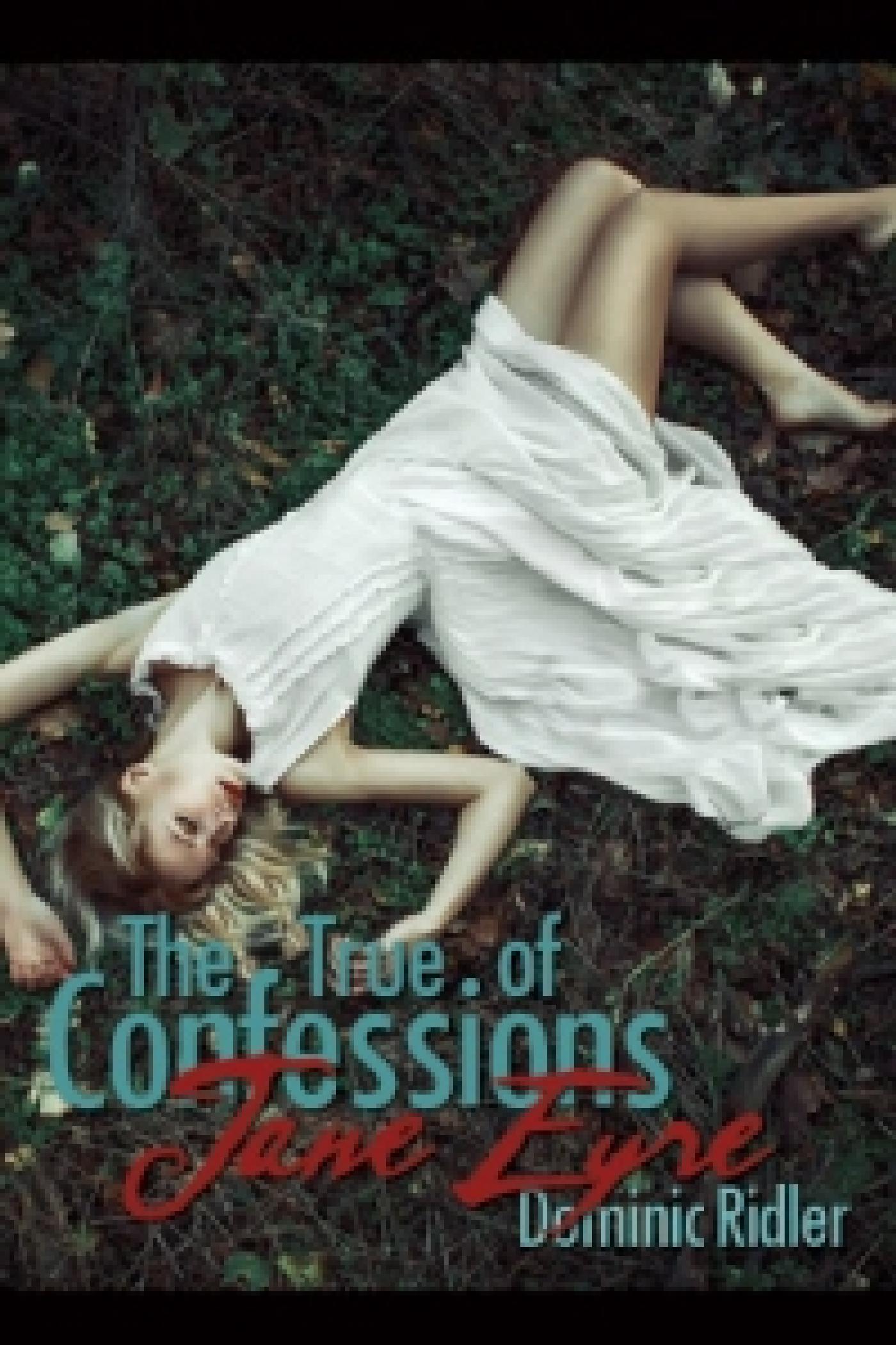 THE TRUE CONFESSIONS OF JANE EYRE