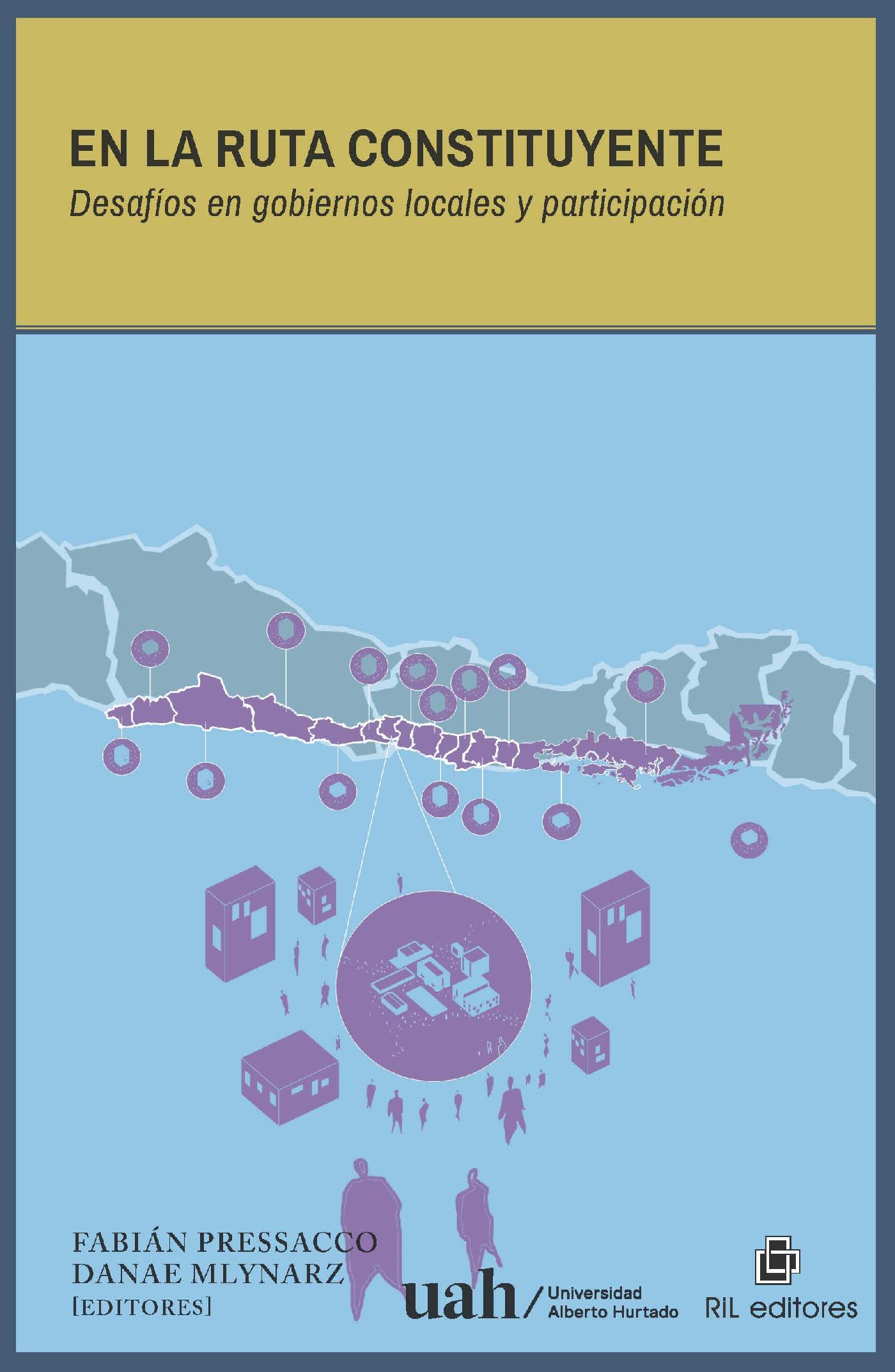 EN LA RUTA CONSTITUYENTE. DESAFÍOS EN GOBIERNOS LOCALES Y PARTICIPACIÓN