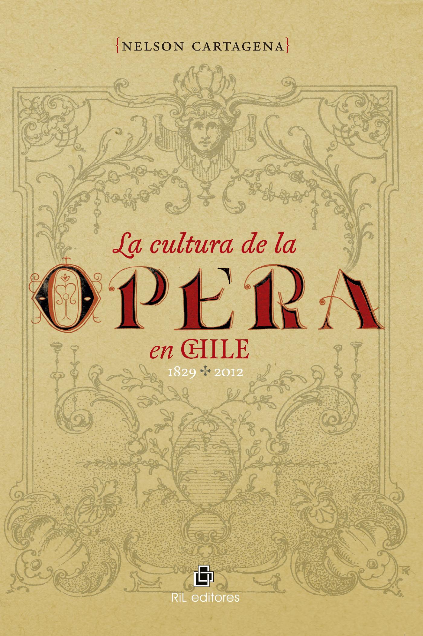 LA CULTURA DE LA ÓPERA EN CHILE 1829-2012