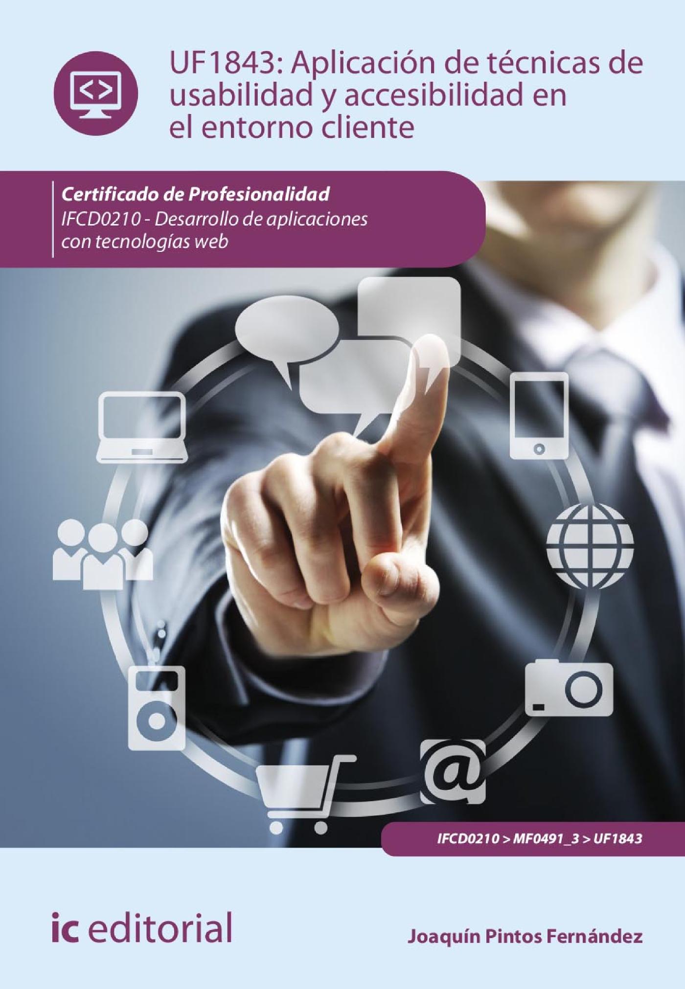APLICACIÓN DE TÉCNICAS DE USABILIDAD Y ACCESIBILIDAD EN EL ENTORNO CLIENTE. IFCD0210