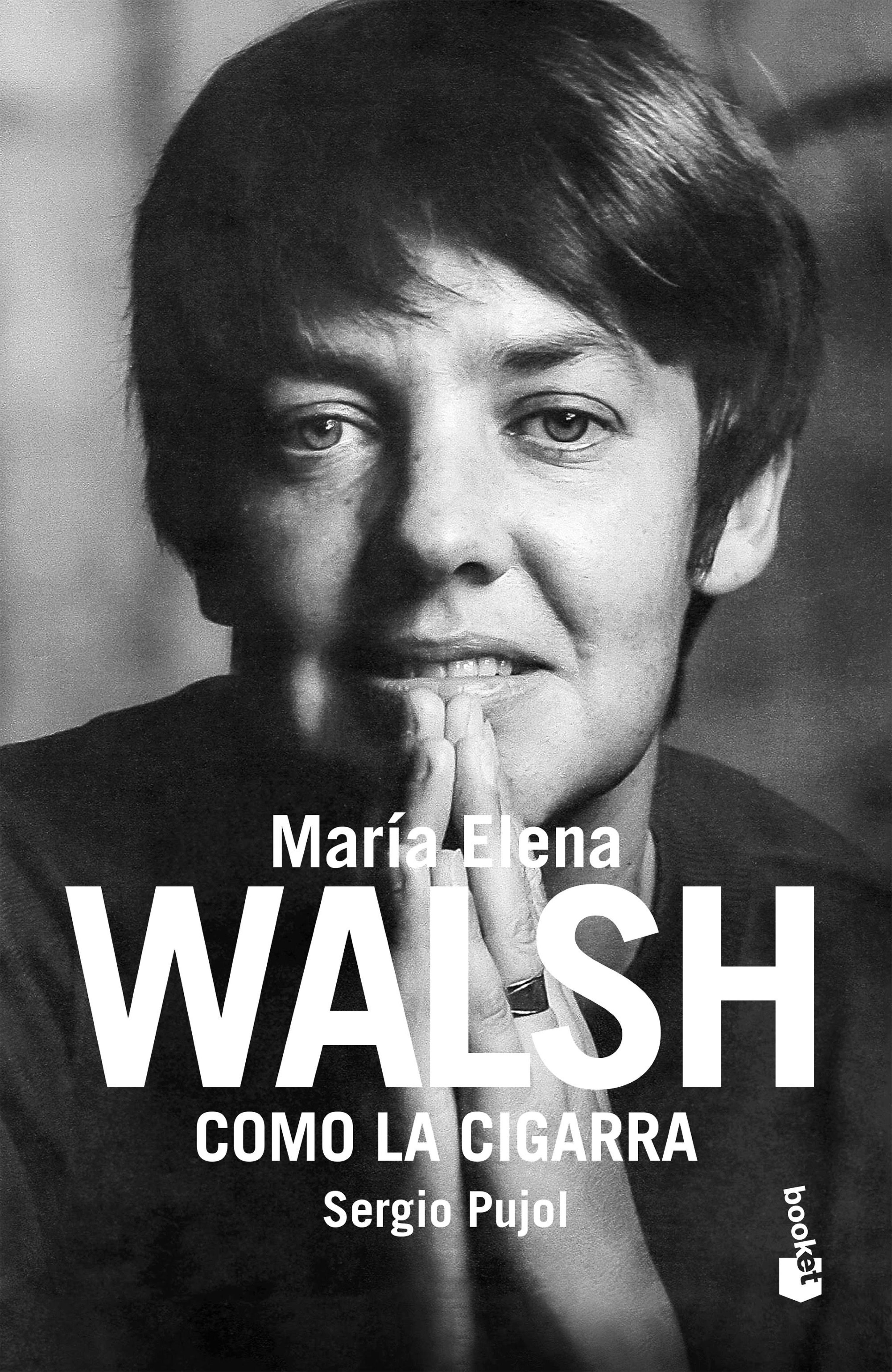 COMO LA CIGARRA. BIOGRAFÍA DE MARIA ELENA WALSH