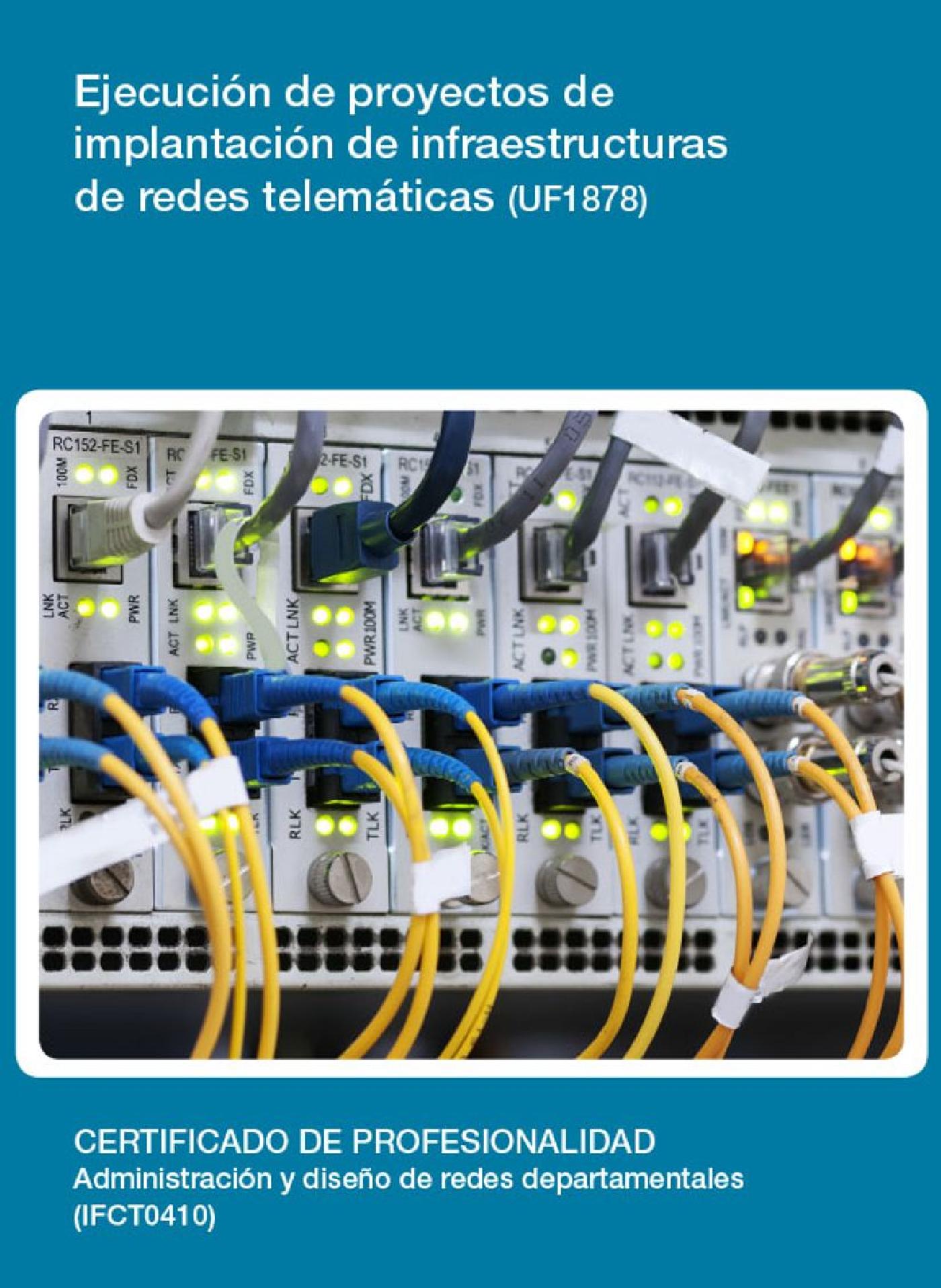 UF1878 - EJECUCIÓN DE PROYECTOS DE IMPLANTACIÓN DE INFRAESTRUCTURAS DE REDES TELEMÁTICAS