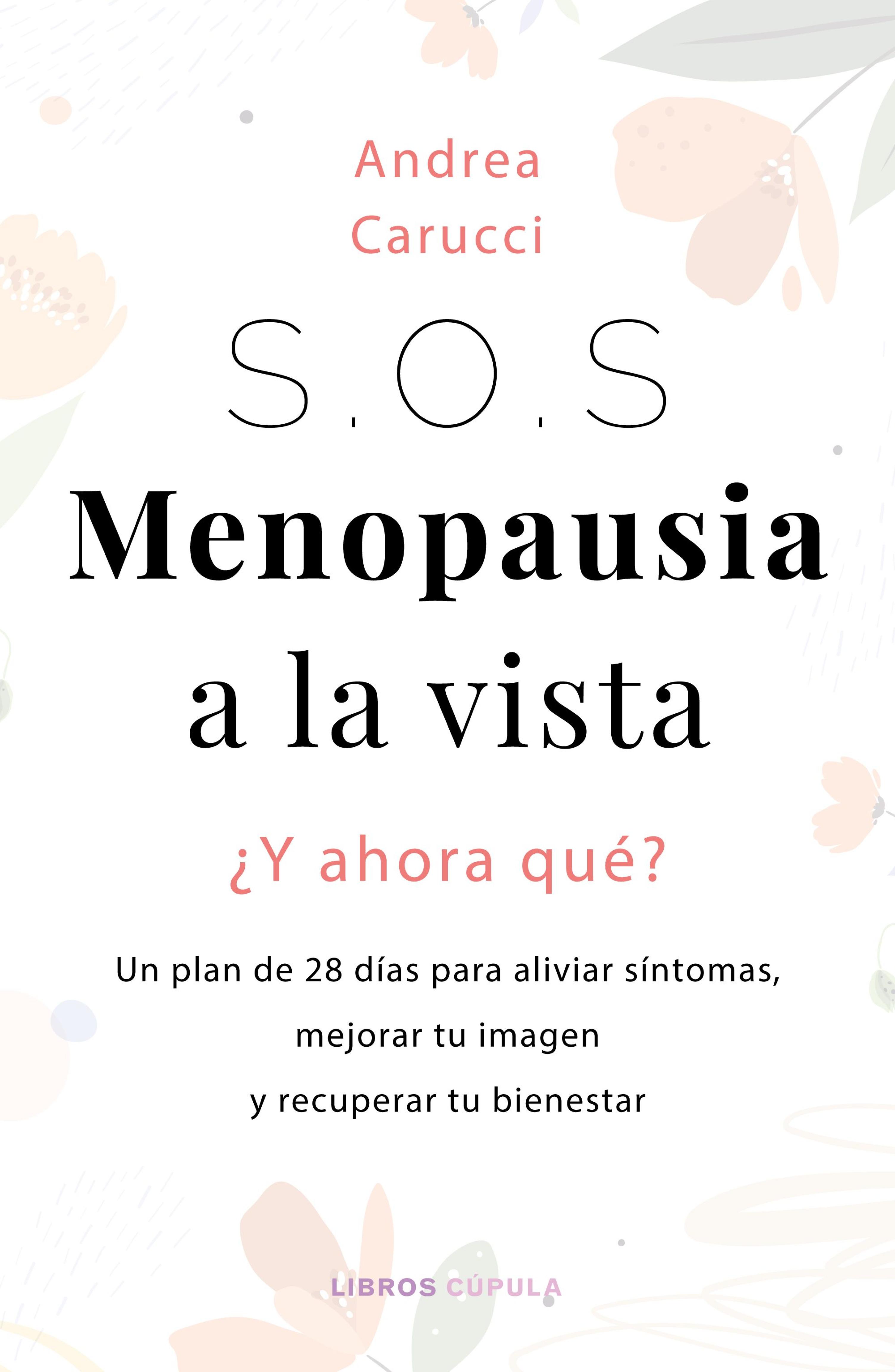 SOS, MENOPAUSIA A LA VISTA, ¿Y AHORA QUÉ HAGO?
