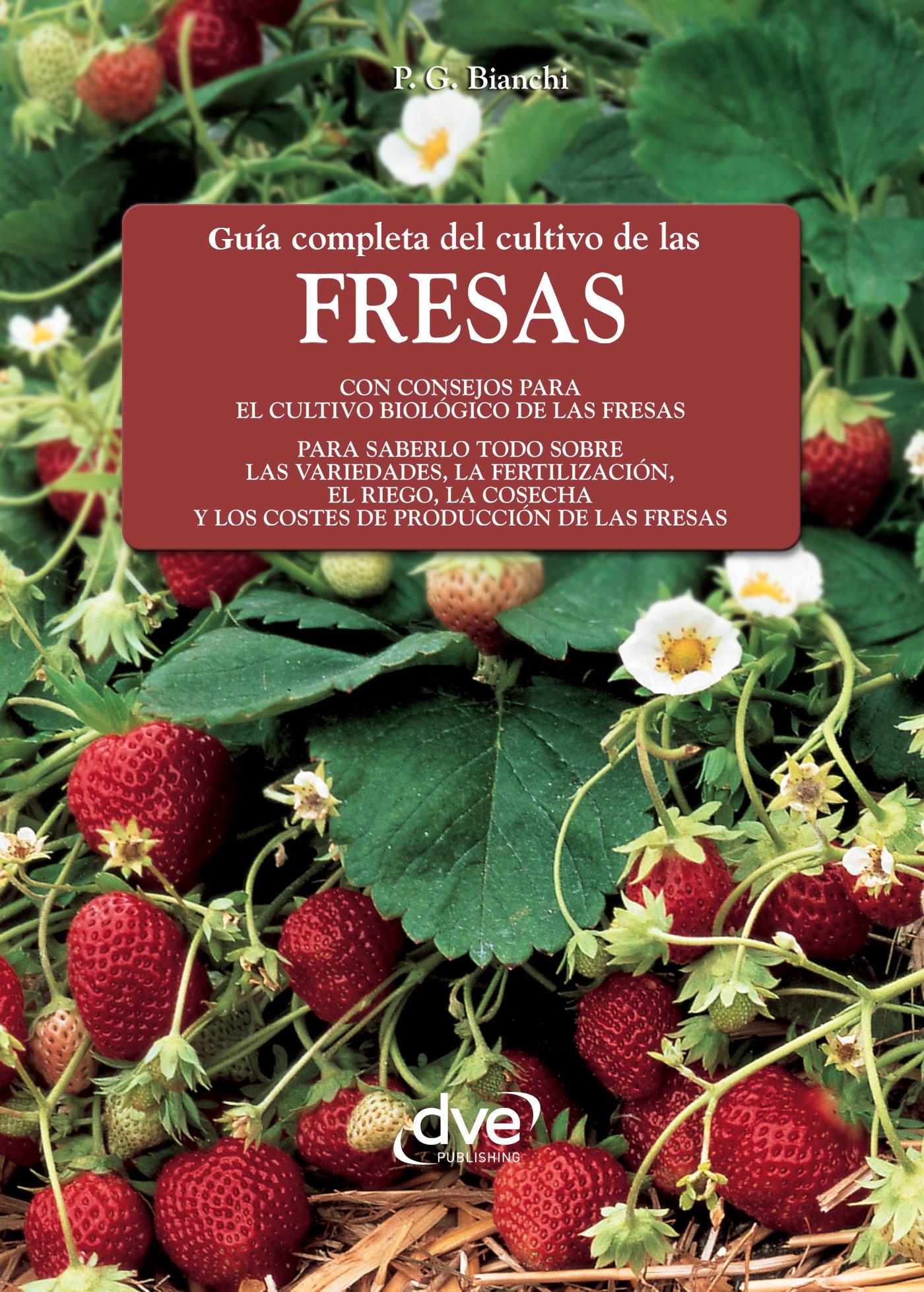 GUÍA COMPLETA DEL CULTIVO DE LAS FRESAS