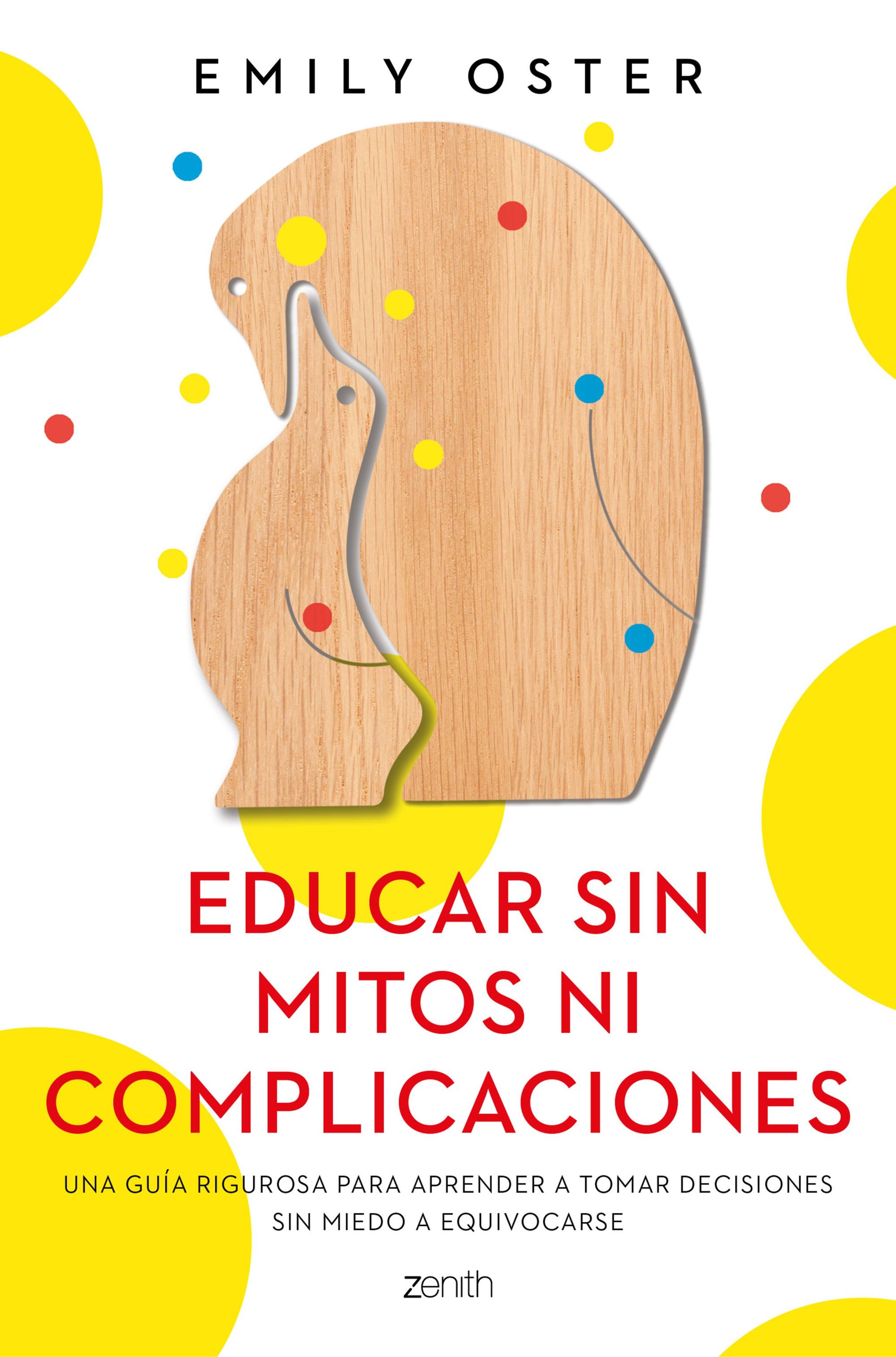 EDUCAR SIN MITOS NI COMPLICACIONES (EDICIÓN ESPAÑOLA)