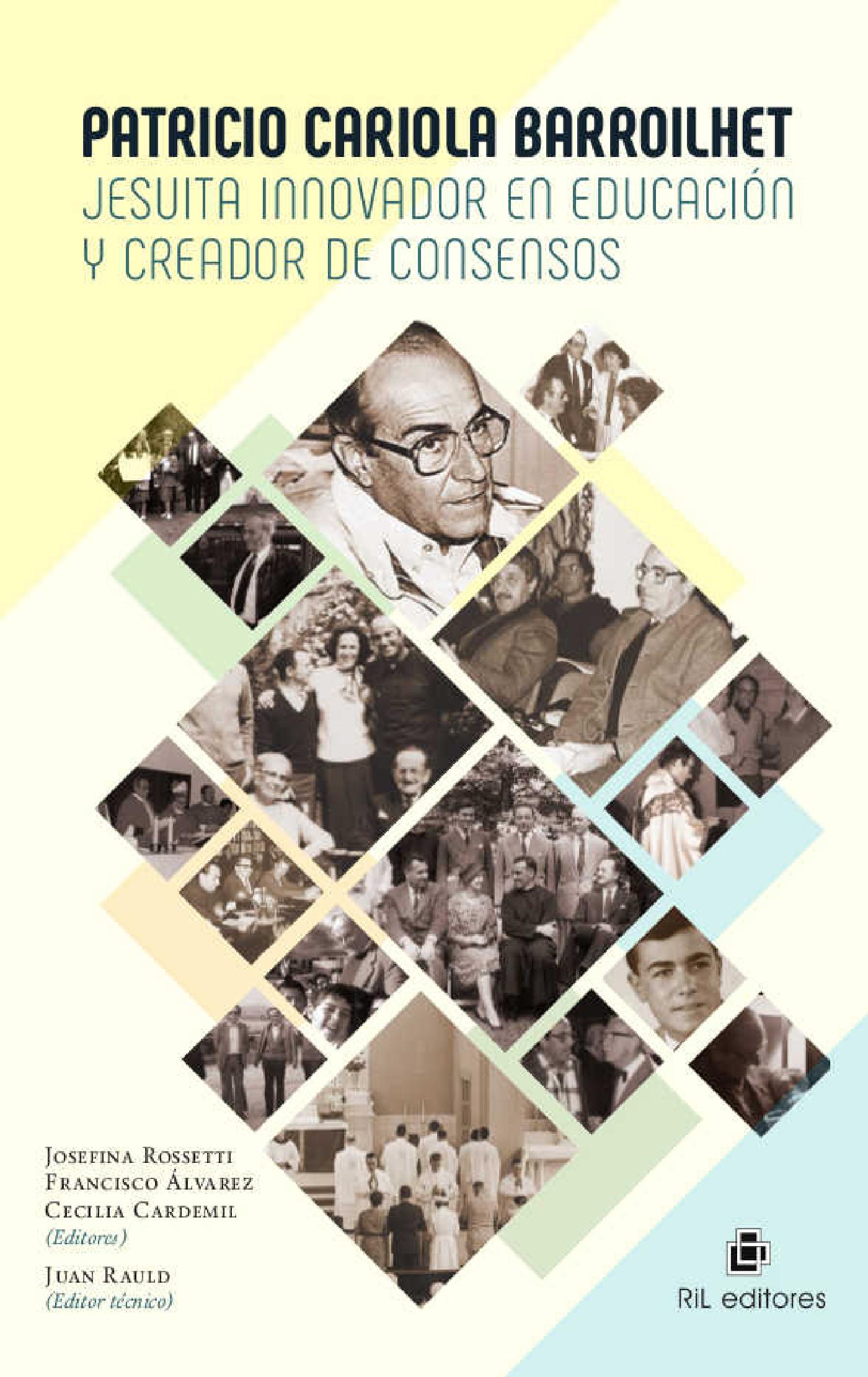 PATRICIO CARIOLA BARROILHET: JESUITA INNOVADOR EN EDUCACIÓN Y CREADOR DE CONSENSOS