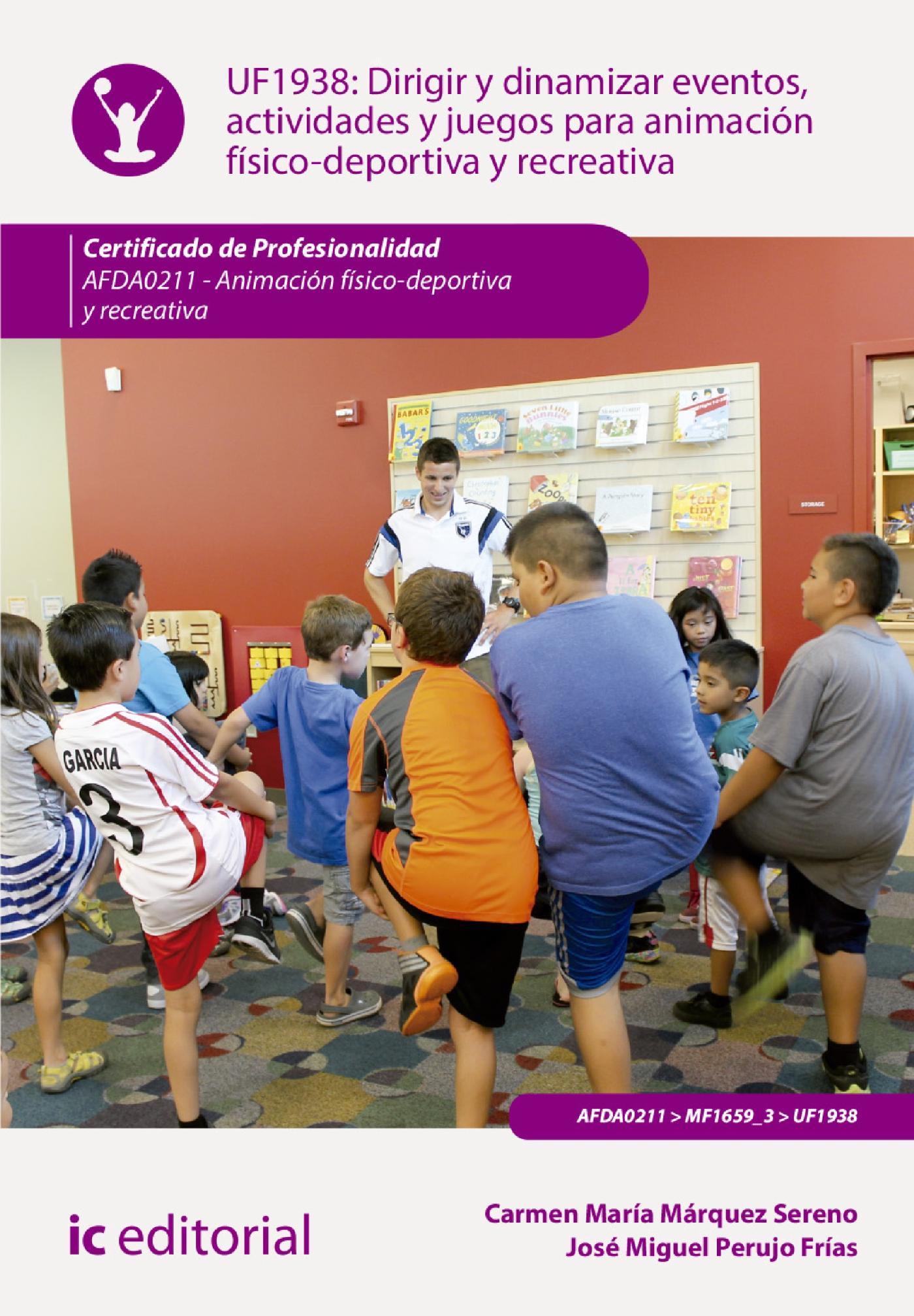 DIRIGIR Y DINAMIZAR EVENTOS, ACTIVIDADES Y JUEGOS PARA ANIMACIÓN FÍSICO-DEPORTIVA Y RECREATIVA. AFDA0211 