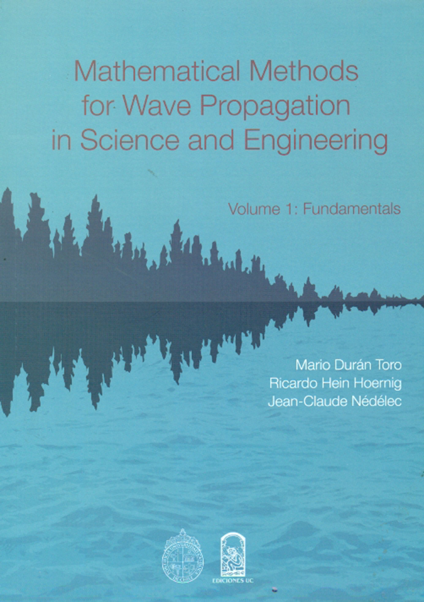 MATHEMATICAL METHODS FOR WAVE PROPAGATION IN SCIENCE AND ENGINEERING