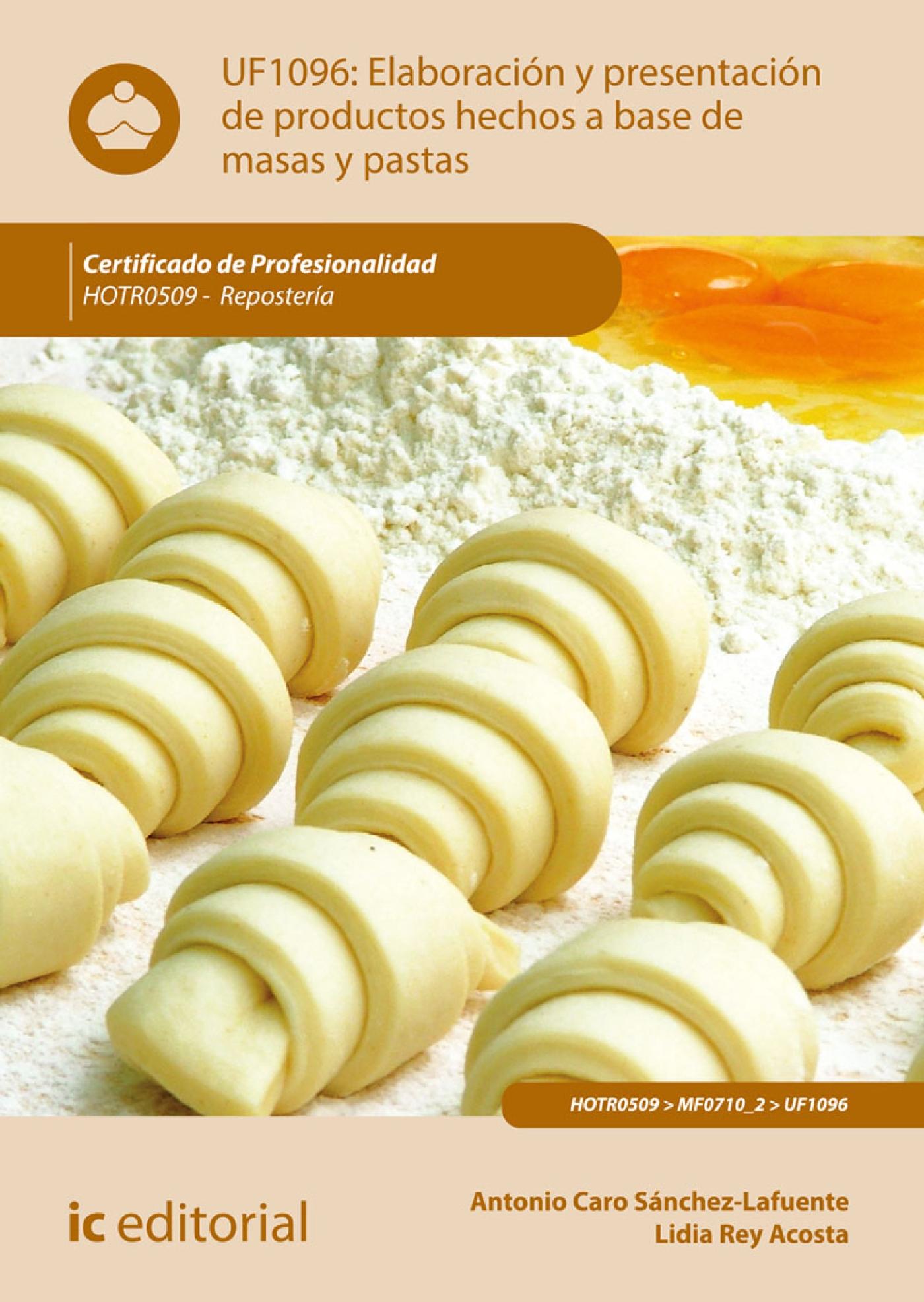 ELABORACIÓN Y PRESENTACIÓN DE PRODUCTOS HECHOS A BASE DE MASAS Y PASTAS. HOTR0509