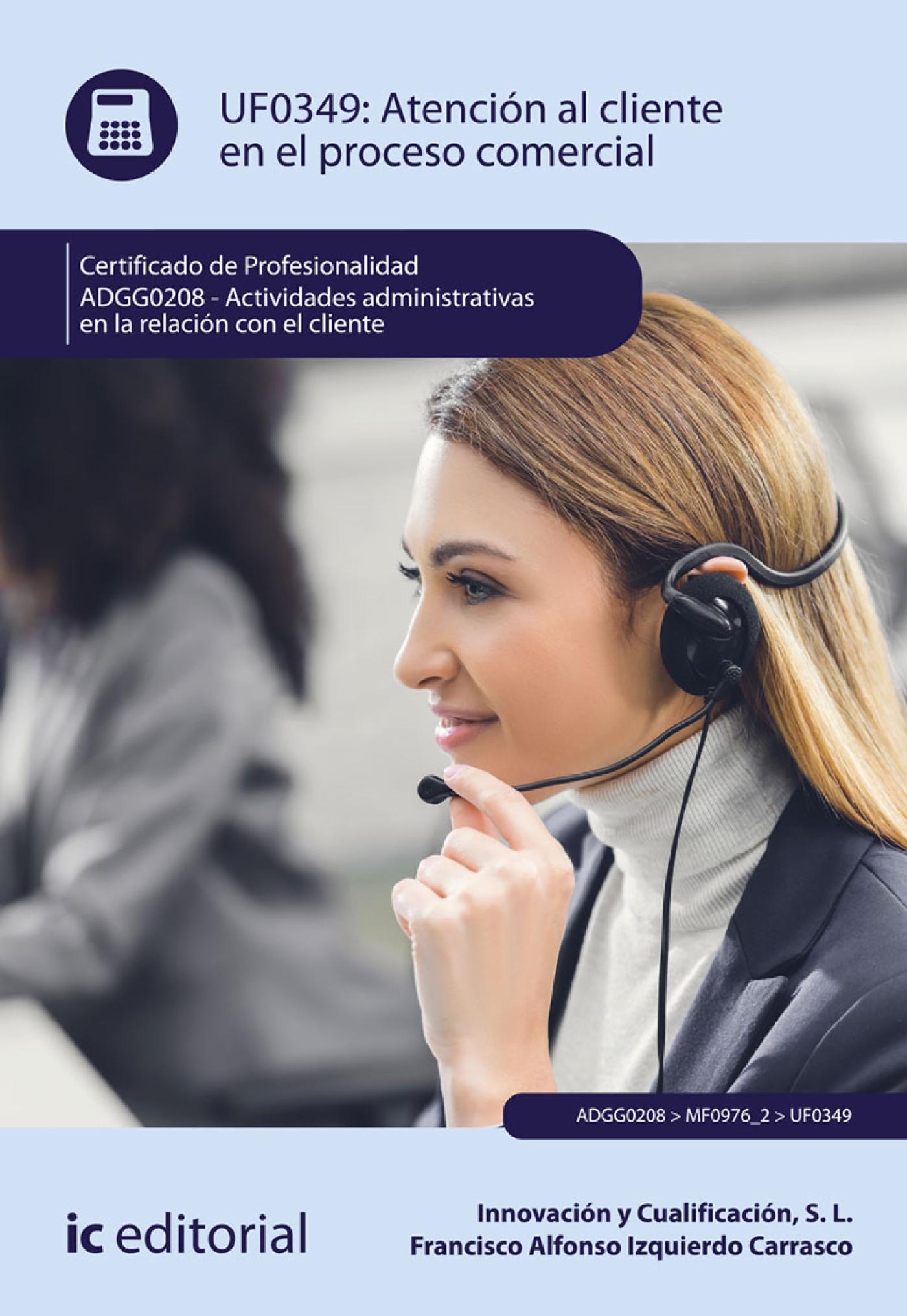 ATENCIÓN AL CLIENTE EN EL PROCESO COMERCIAL. ADGG0208