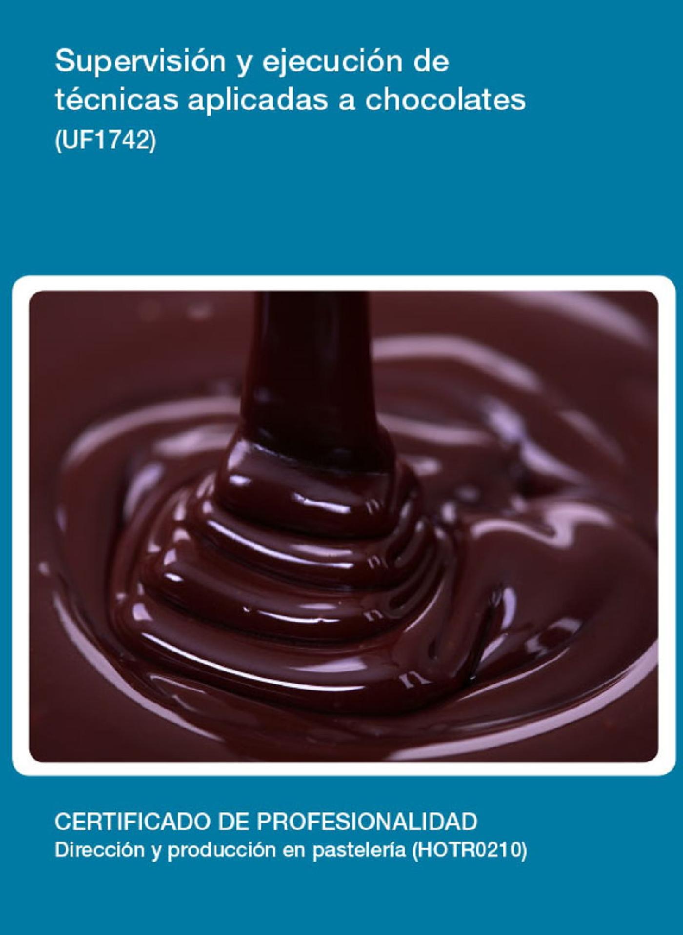 UF1742 - SUPERVISIÓN Y EJECUCIÓN DE TÉCNICAS APLICADAS A CHOCOLATES