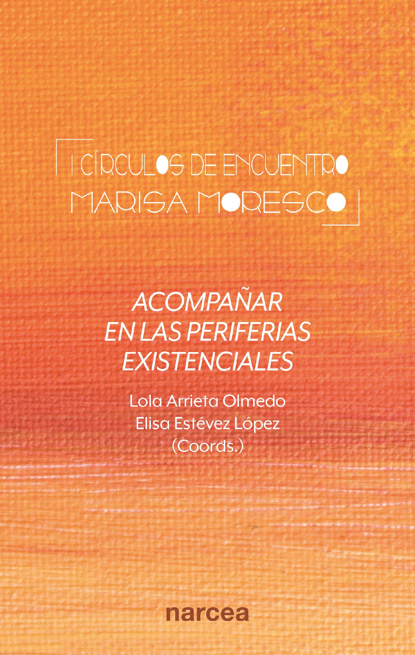 ACOMPAÑAR EN LAS PERIFERIAS EXISTENCIALES (I CÍRCULOS DE ENCUENTRO MARISA MORESCO)