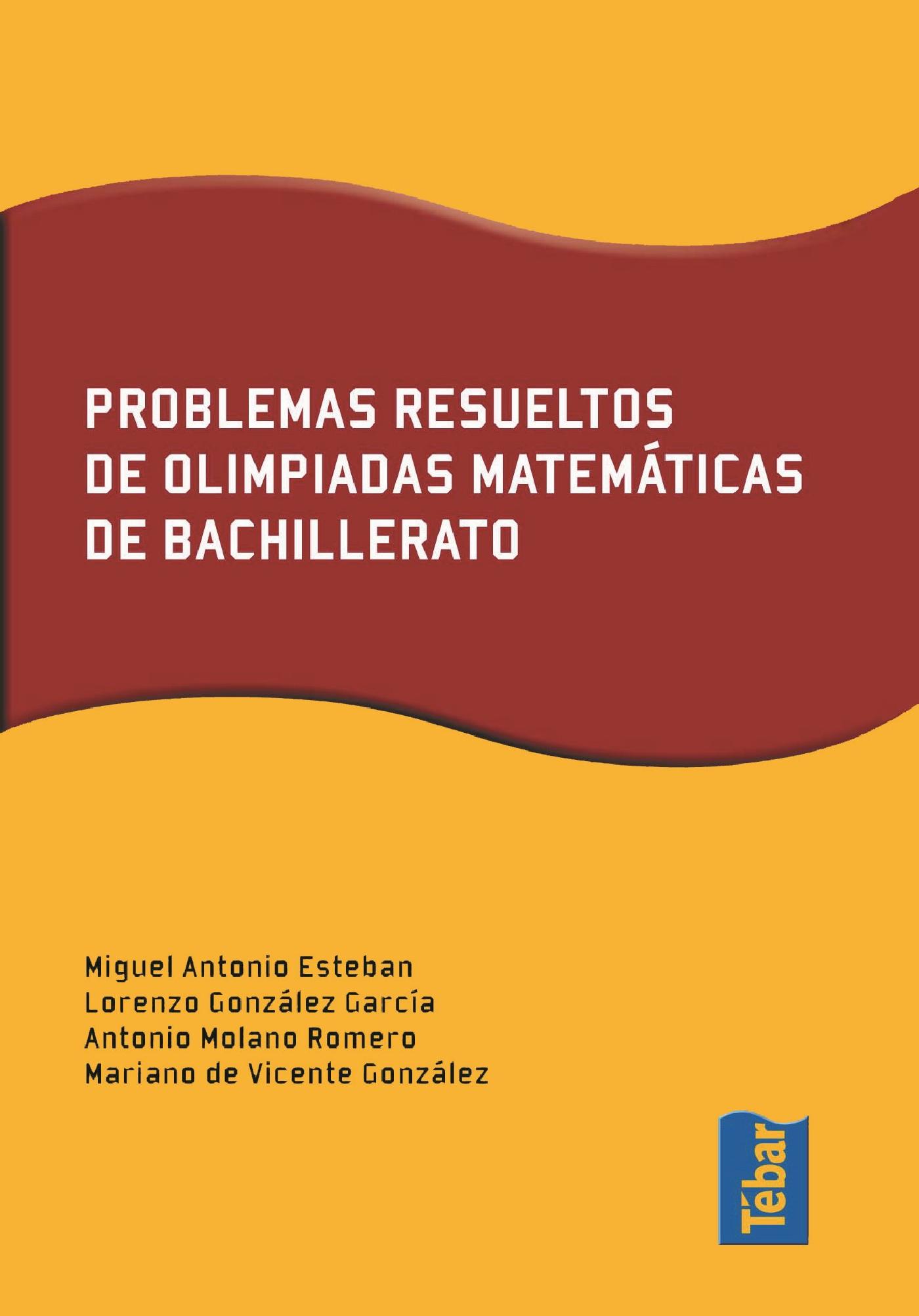PROBLEMAS RESUELTOS DE OLIMPIADAS DE MATÉMATICAS DE BACHILLERATO