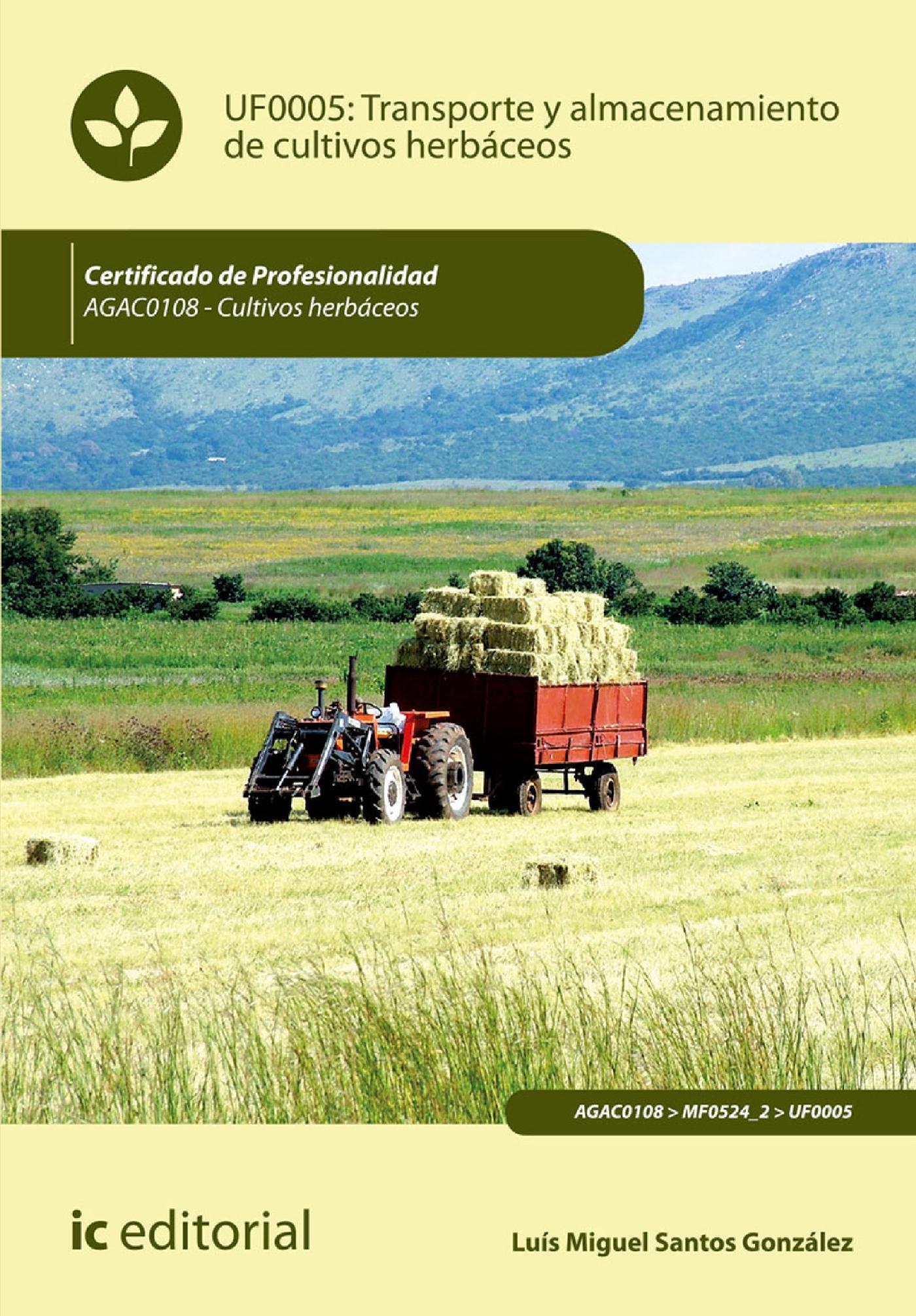 TRANSPORTE Y ALMACENAMIENTO DE CULTIVOS HERBÁCEOS. AGAC0108 
