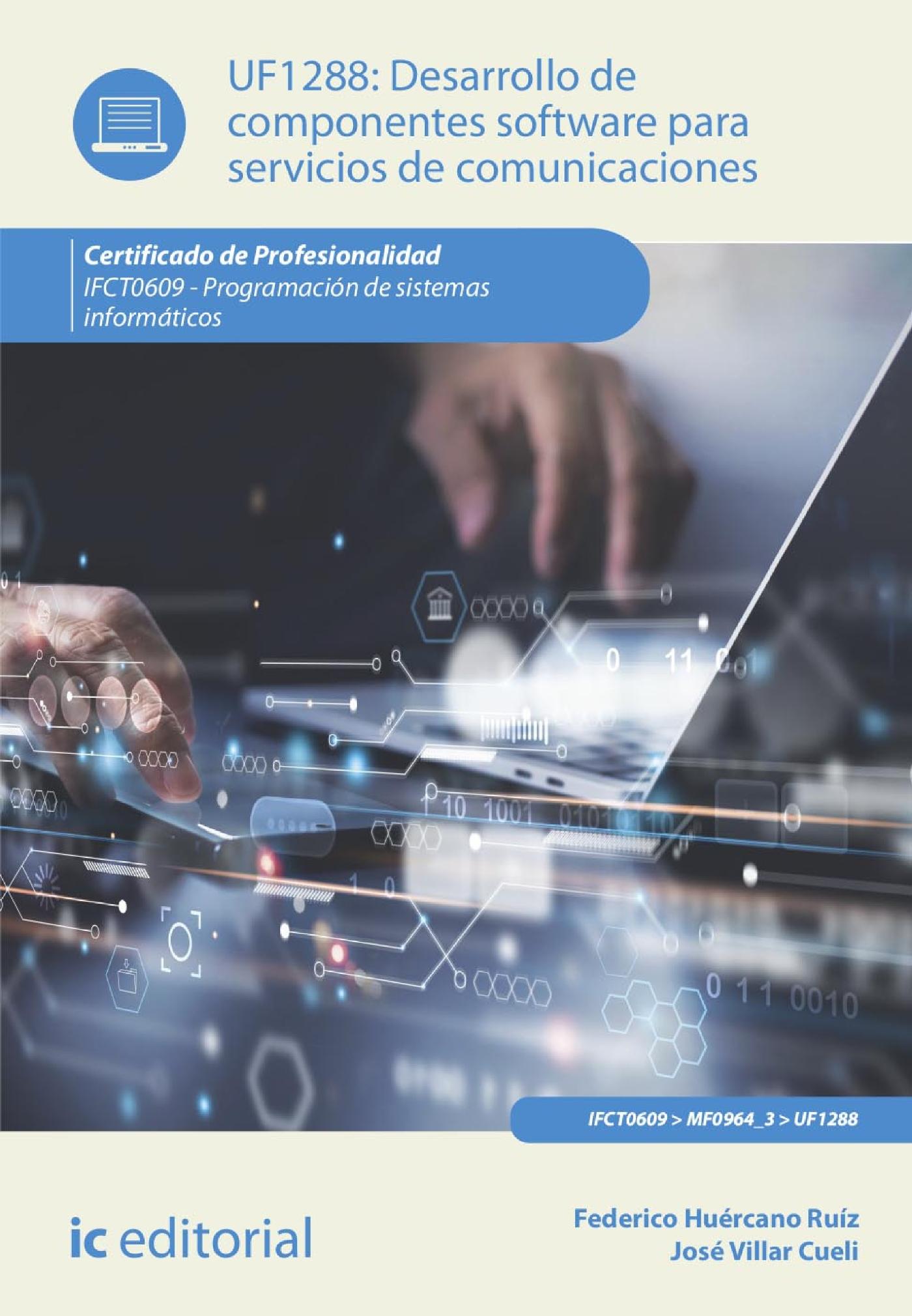 DESARROLLO DE COMPONENTES SOFTWARE PARA SERVICIOS DE COMUNICACIONES. IFCT0609 