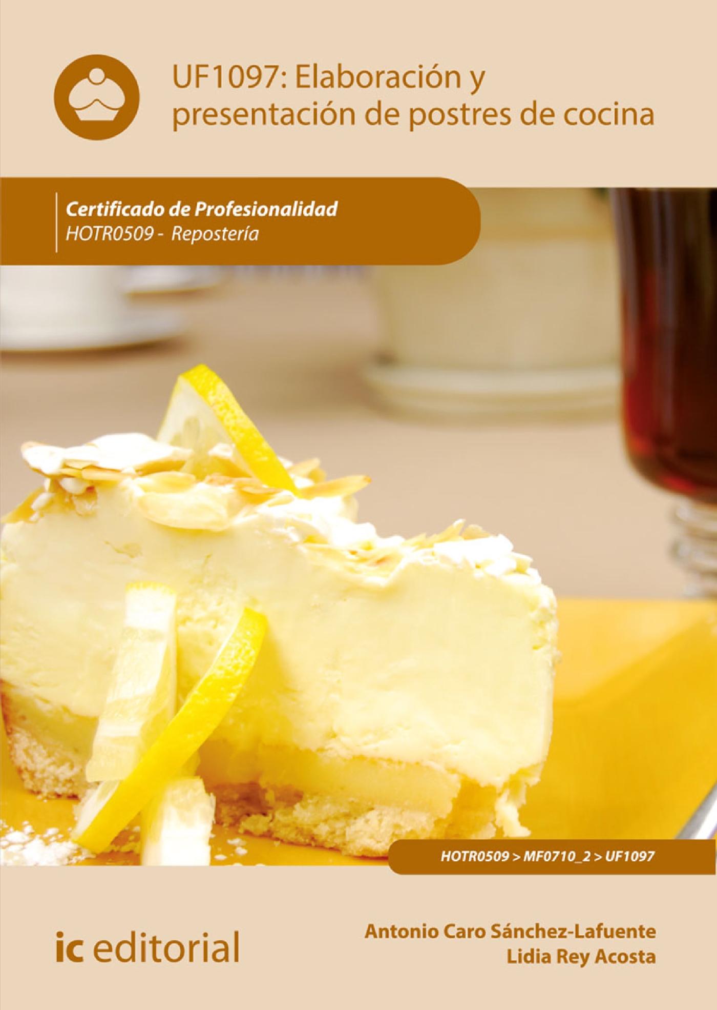 ELABORACIÓN Y PRESENTACIÓN DE POSTRES DE COCINA. HOTR0509 