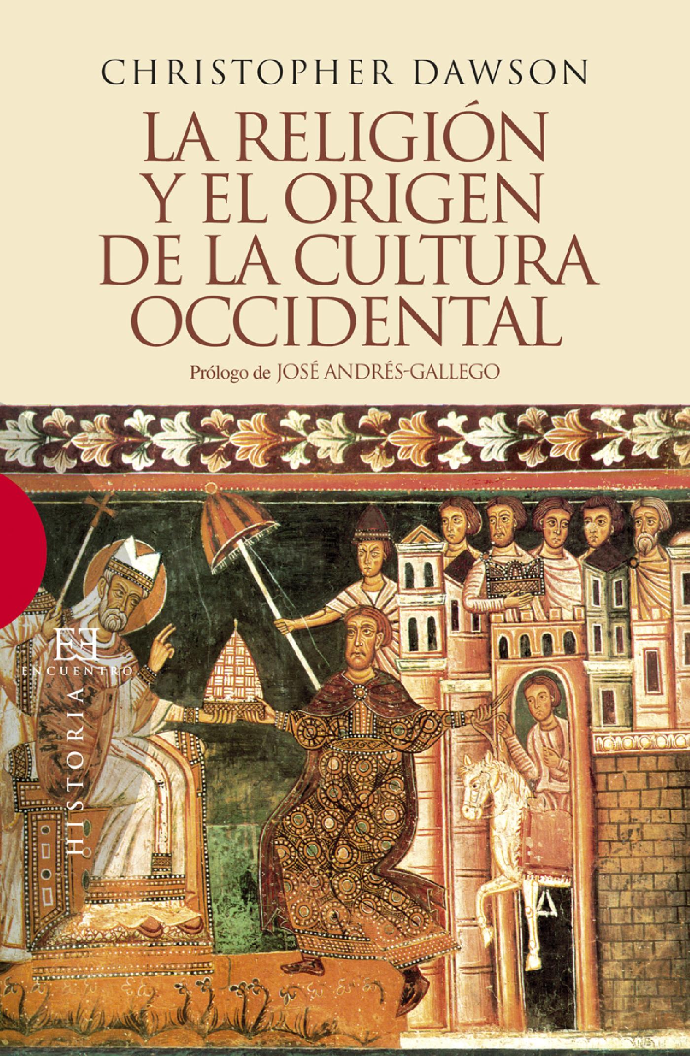 LA RELIGIÓN Y EL ORIGEN DE LA CULTURA OCCIDENTAL 