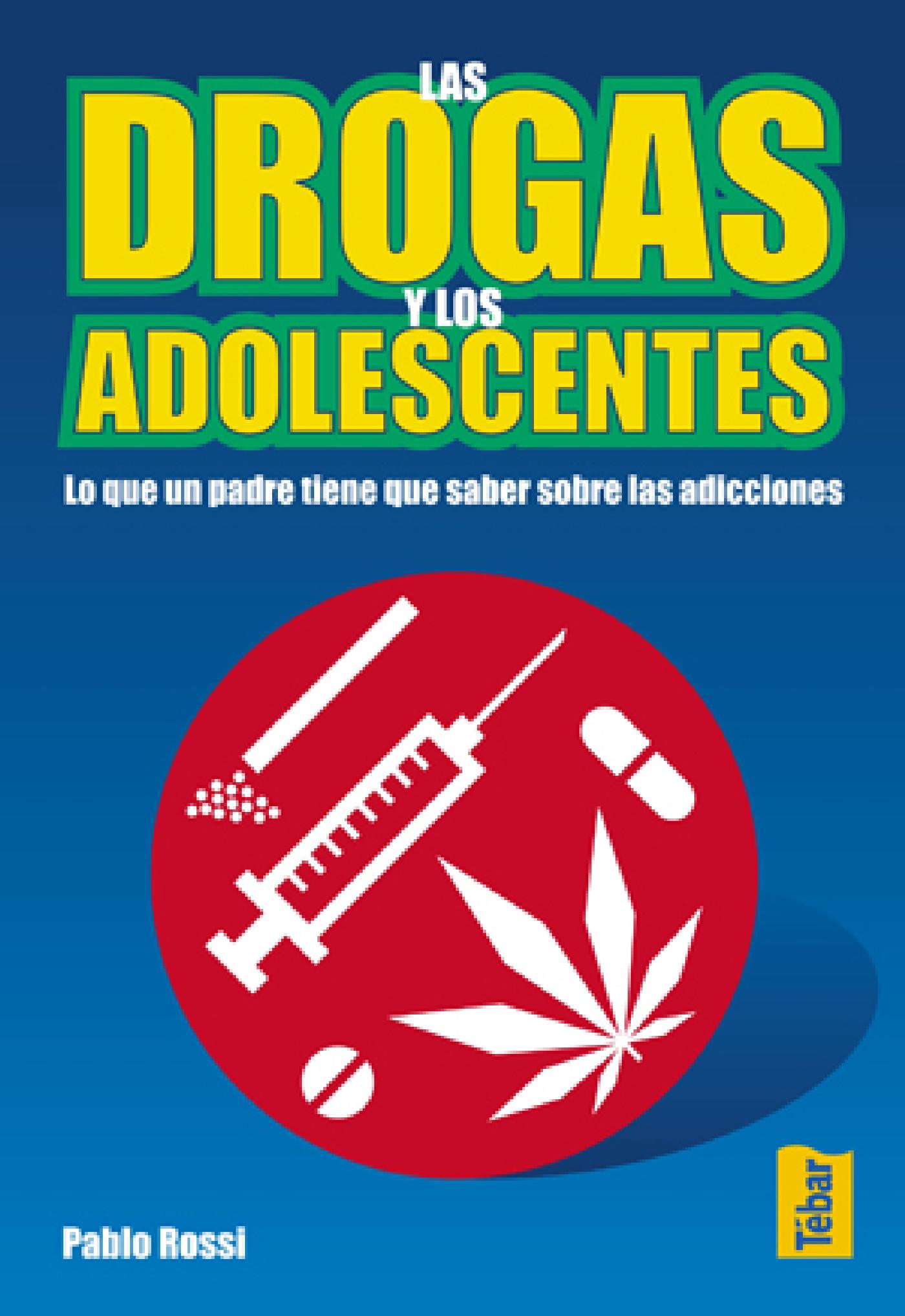 LAS DROGAS Y LOS ADOLESCENTES