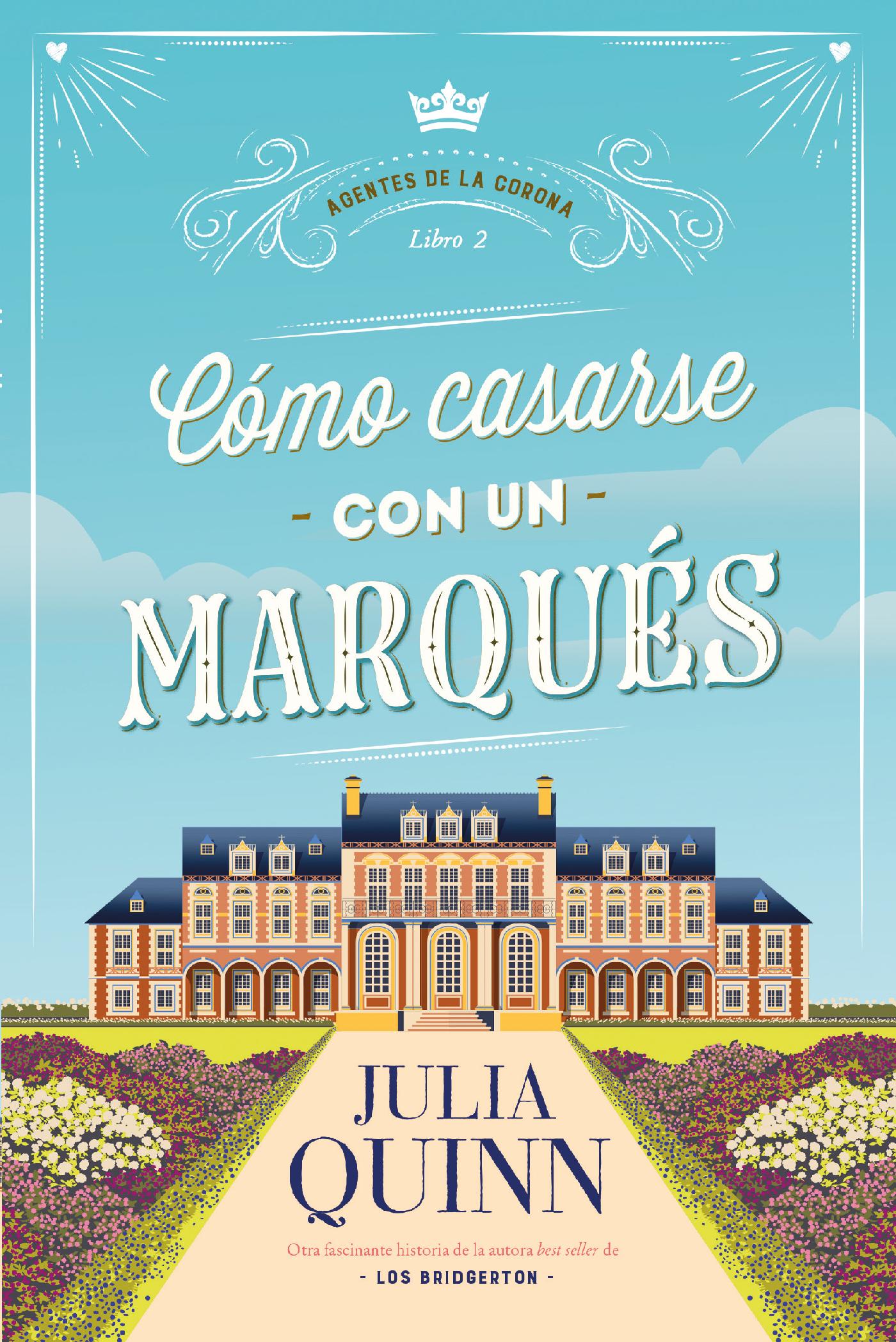 CÓMO CASARSE CON UN MARQUÉS (AGENTES DE LA CORONA 2)