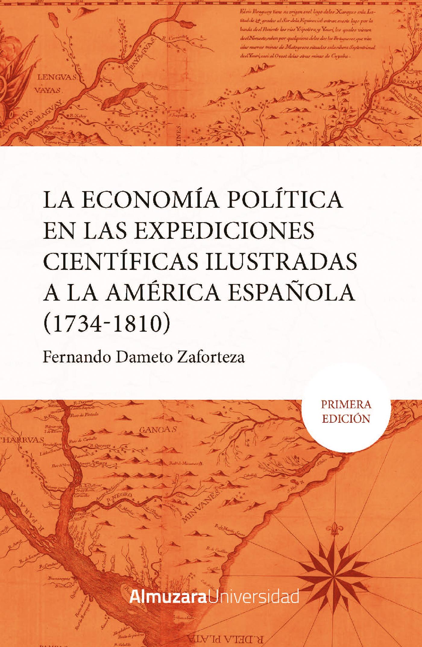 LA ECONOMÍA POLÍTICA EN LAS EXPEDICIONES ILUSTRADAS A LA AMÉRICA ESPAÑOLA (1734-1810).