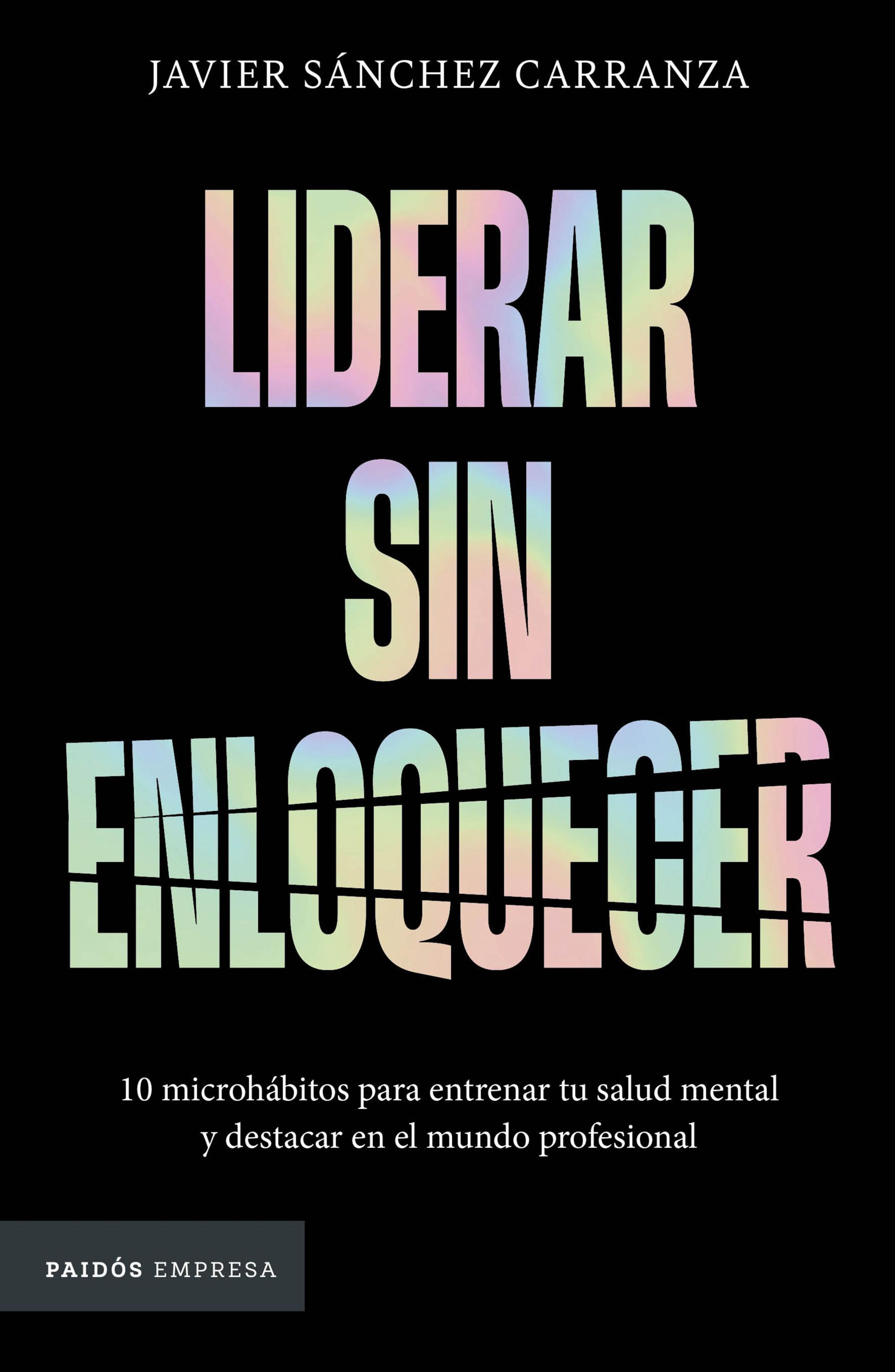 LIDERAR SIN ENLOQUECER