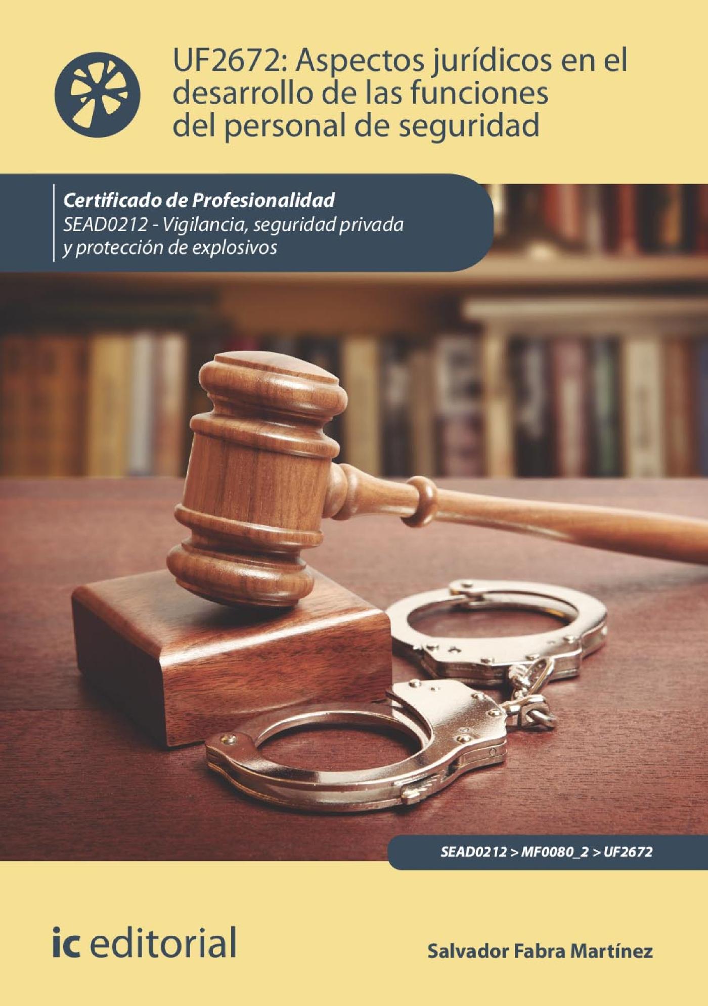 ASPECTOS JURÍDICOS EN EL DESARROLLO DE LAS FUNCIONES DEL PERSONAL DE SEGURIDAD. SEAD0212
