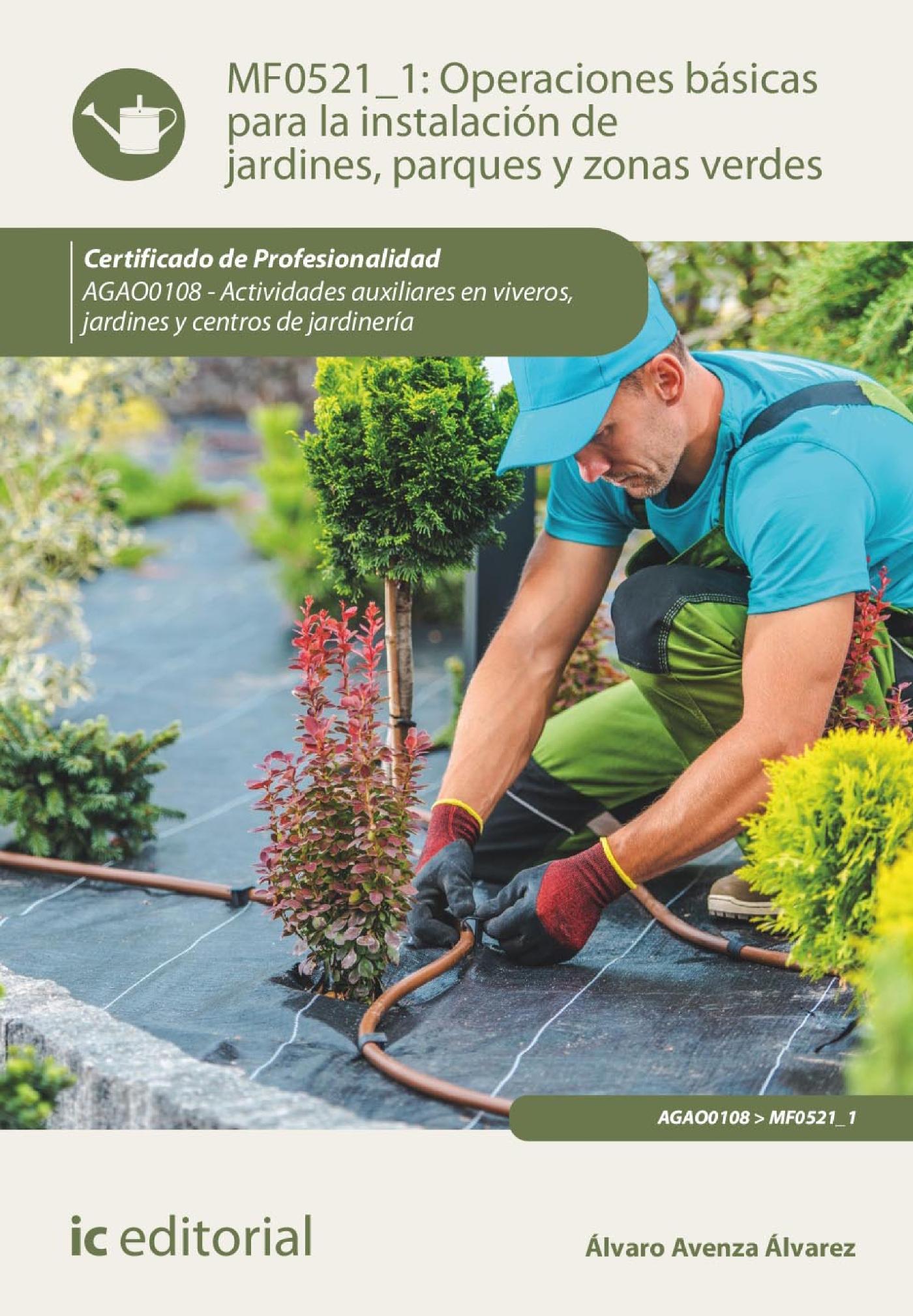 OPERACIONES BÁSICAS PARA LA INSTALACIÓN DE JARDINES, PARQUES Y ZONAS VERDES. AGAO0108