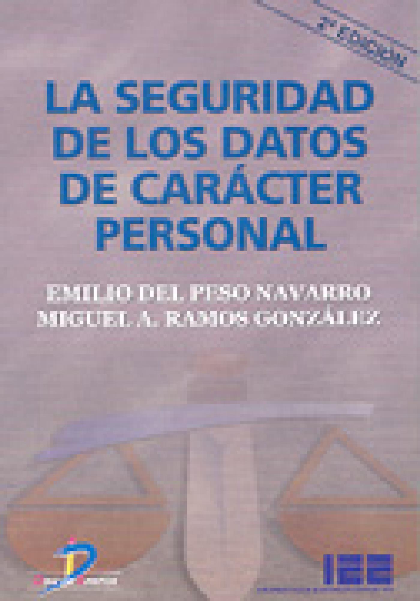 LA SEGURIDAD DE LOS DATOS DE CARÁCTER PERSONAL. 2ª ED.