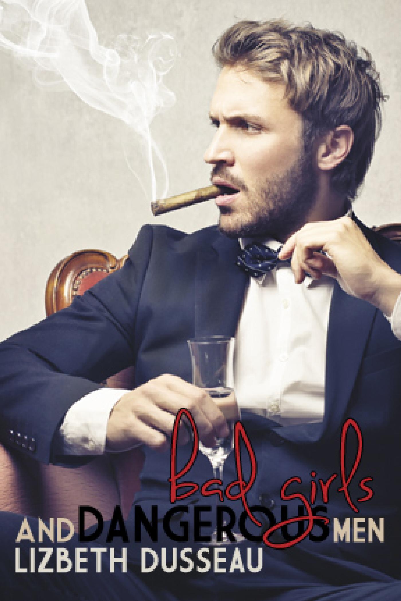 BAD GIRLS & DANGEROUS MEN