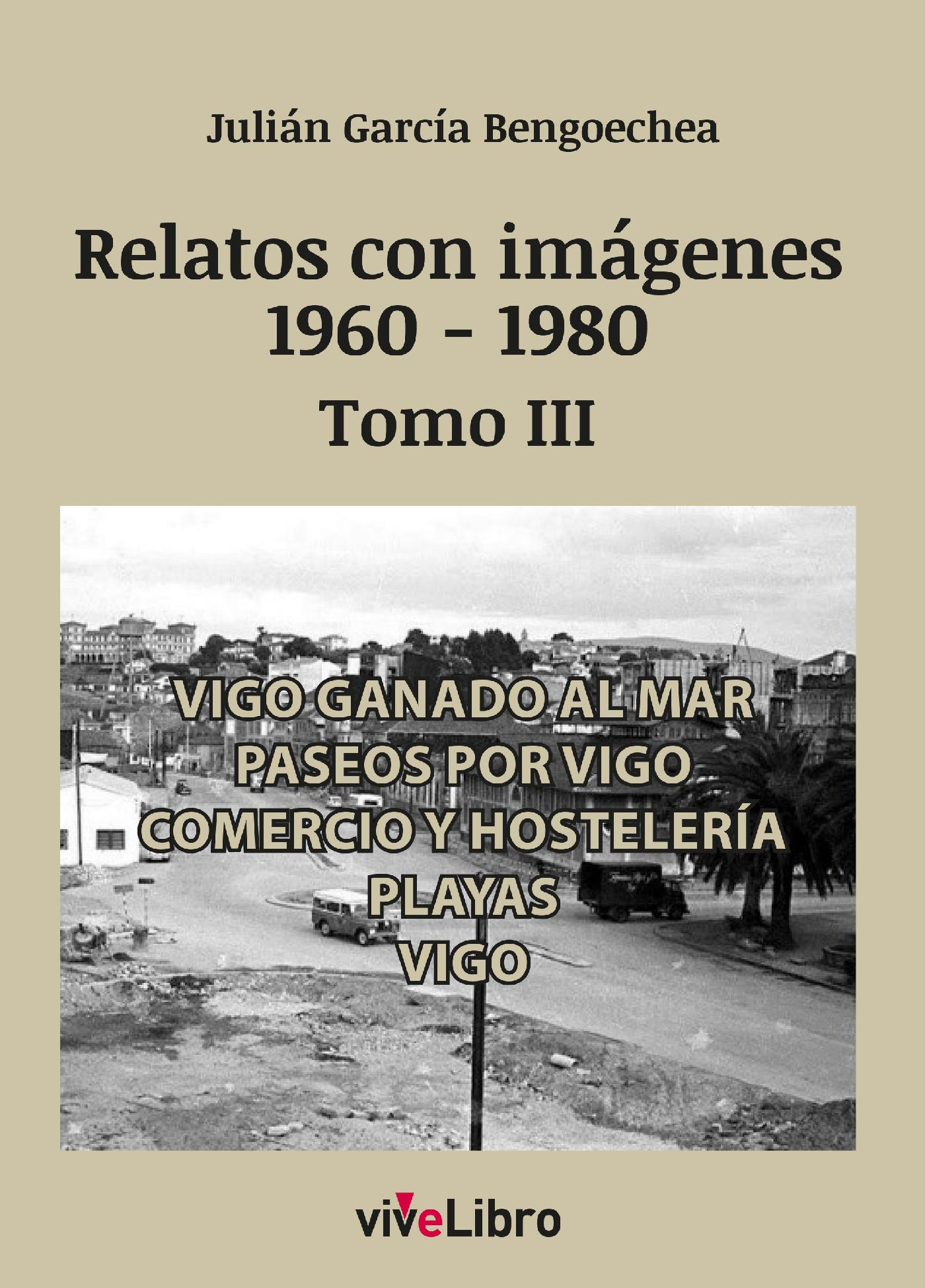 RELATOS DE VIGO CON IMÁGENES (1960-1980) TOMO III