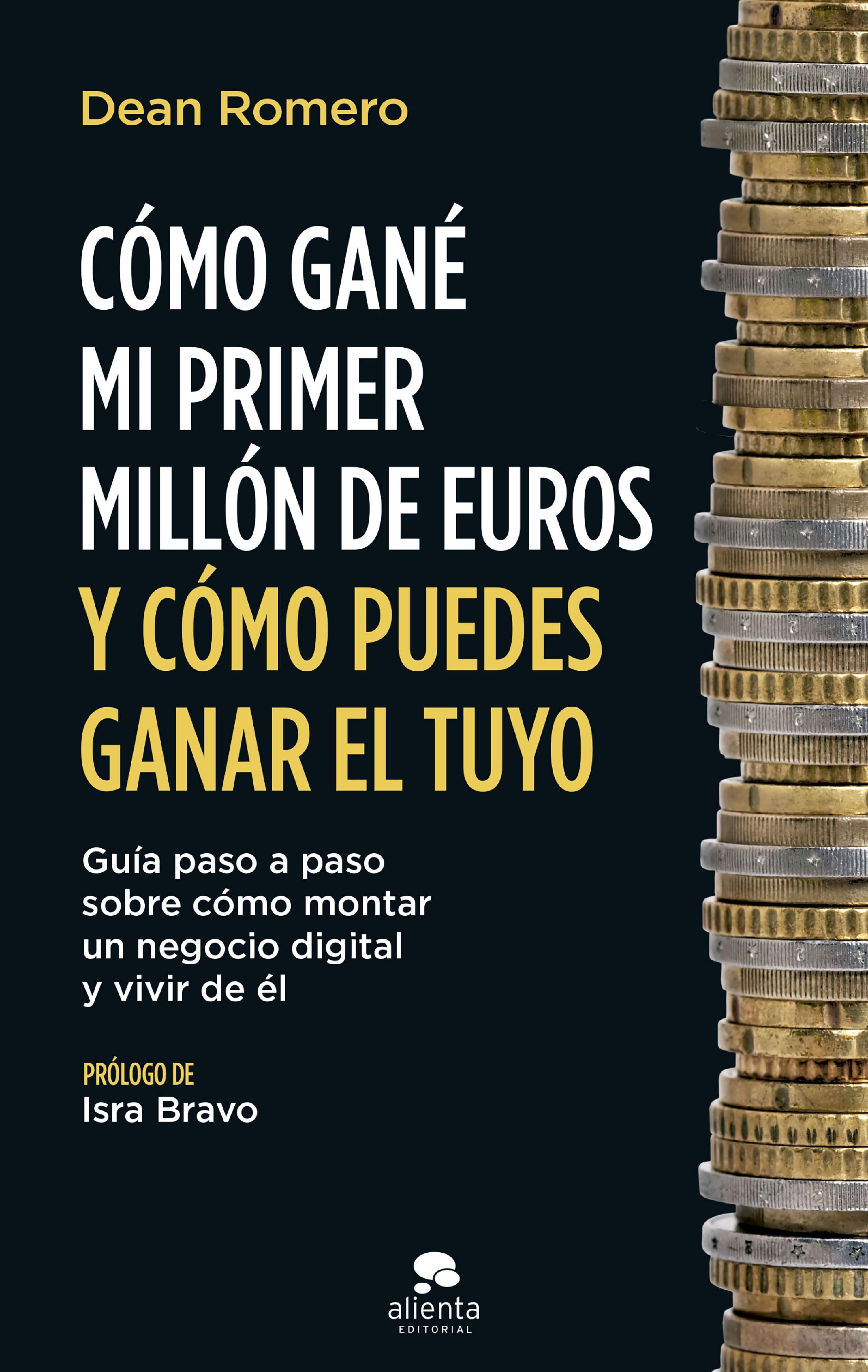 CÓMO GANÉ MI PRIMER MILLÓN DE EUROS Y CÓMO PUEDES GANAR EL TUYO