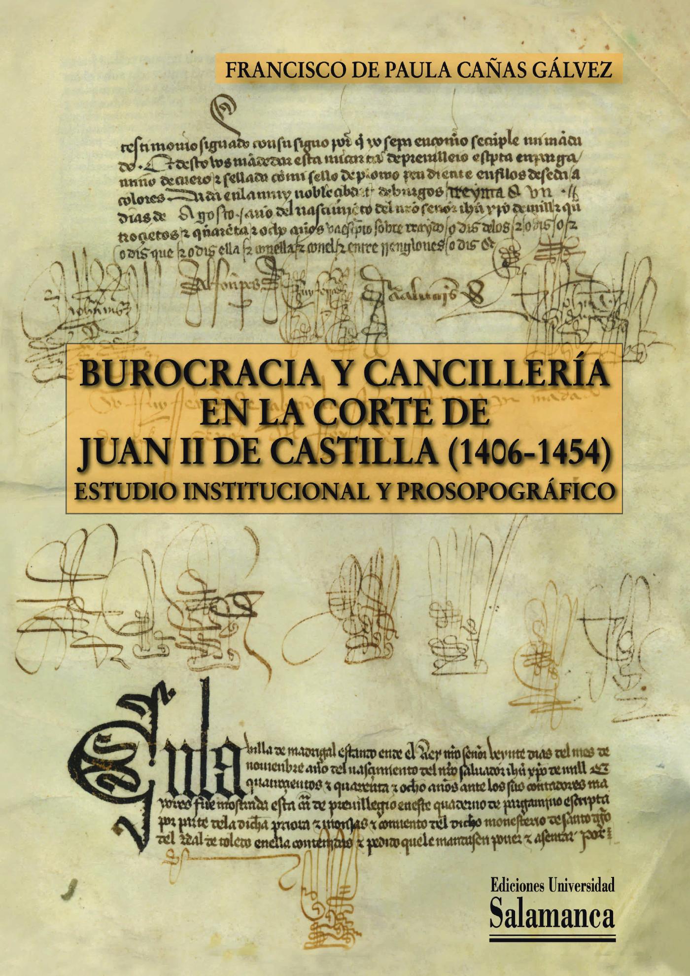 BUROCRACIA Y CANCILLERÌA EN LA CORTE DE JUAN II DE CASTILLA (1406-1454)