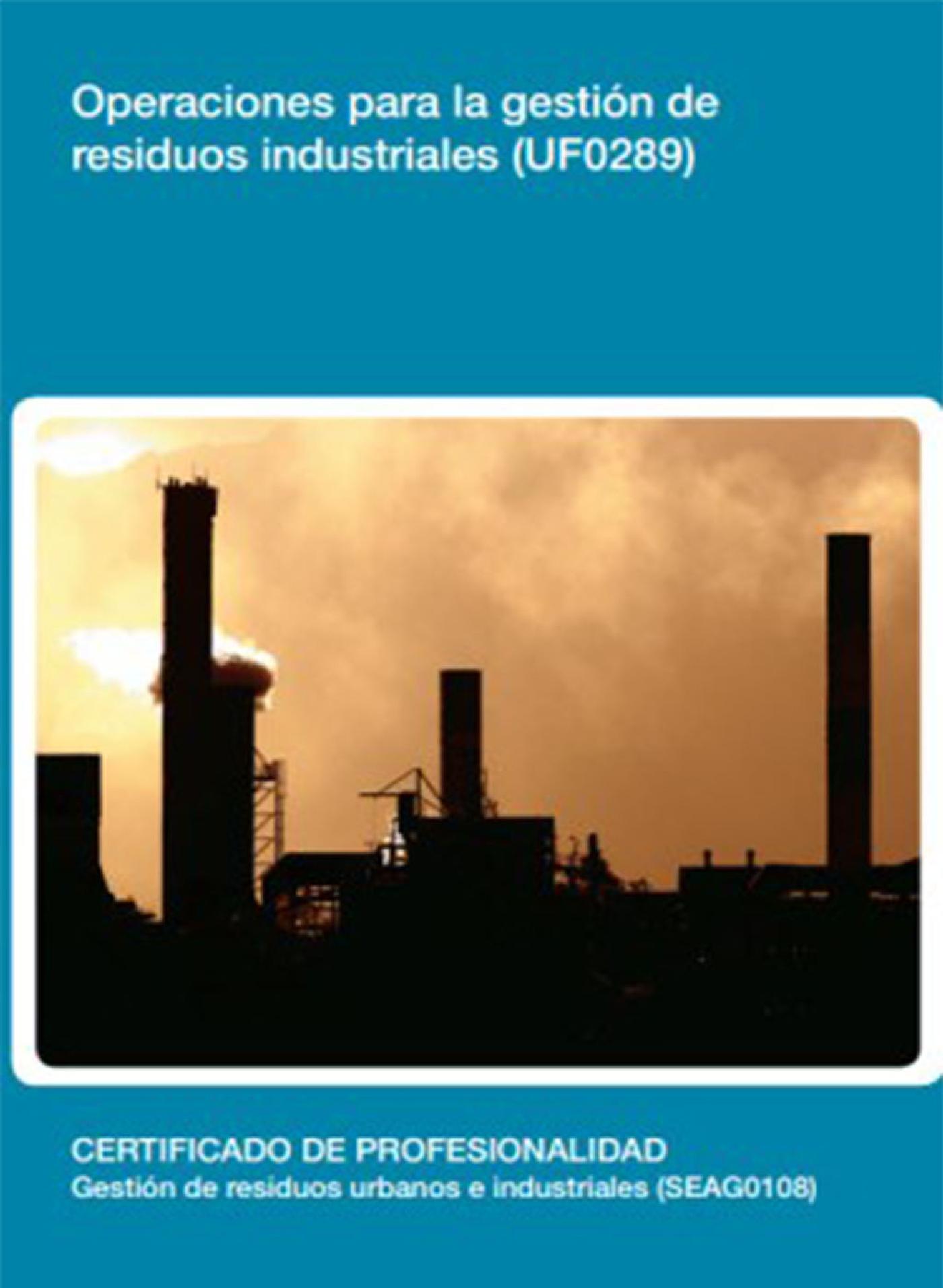 UF0289 - OPERACIONES PARA LA GESTIÓN DE RESIDUOS INDUSTRIALES