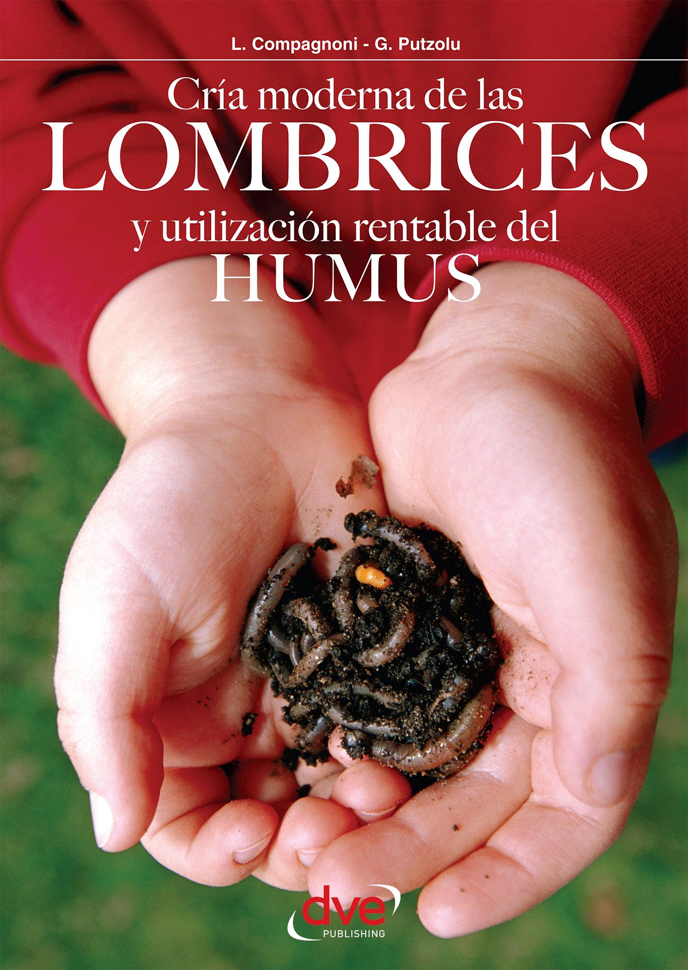 CRÍA MODERNA DE LAS LOMBRICES Y UTILIZACIÓN RENTABLE DEL HUMUS