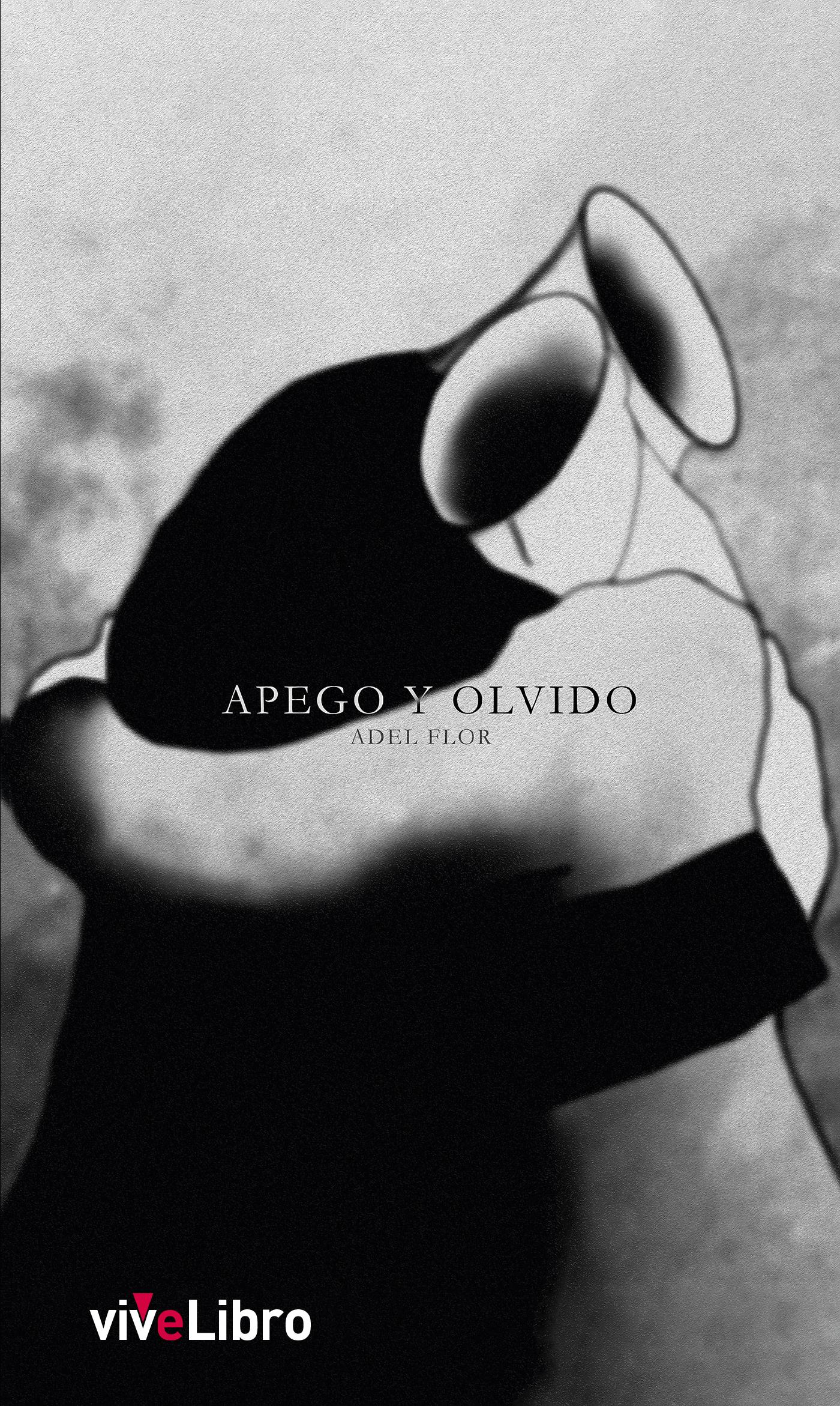 APEGO Y OLVIDO