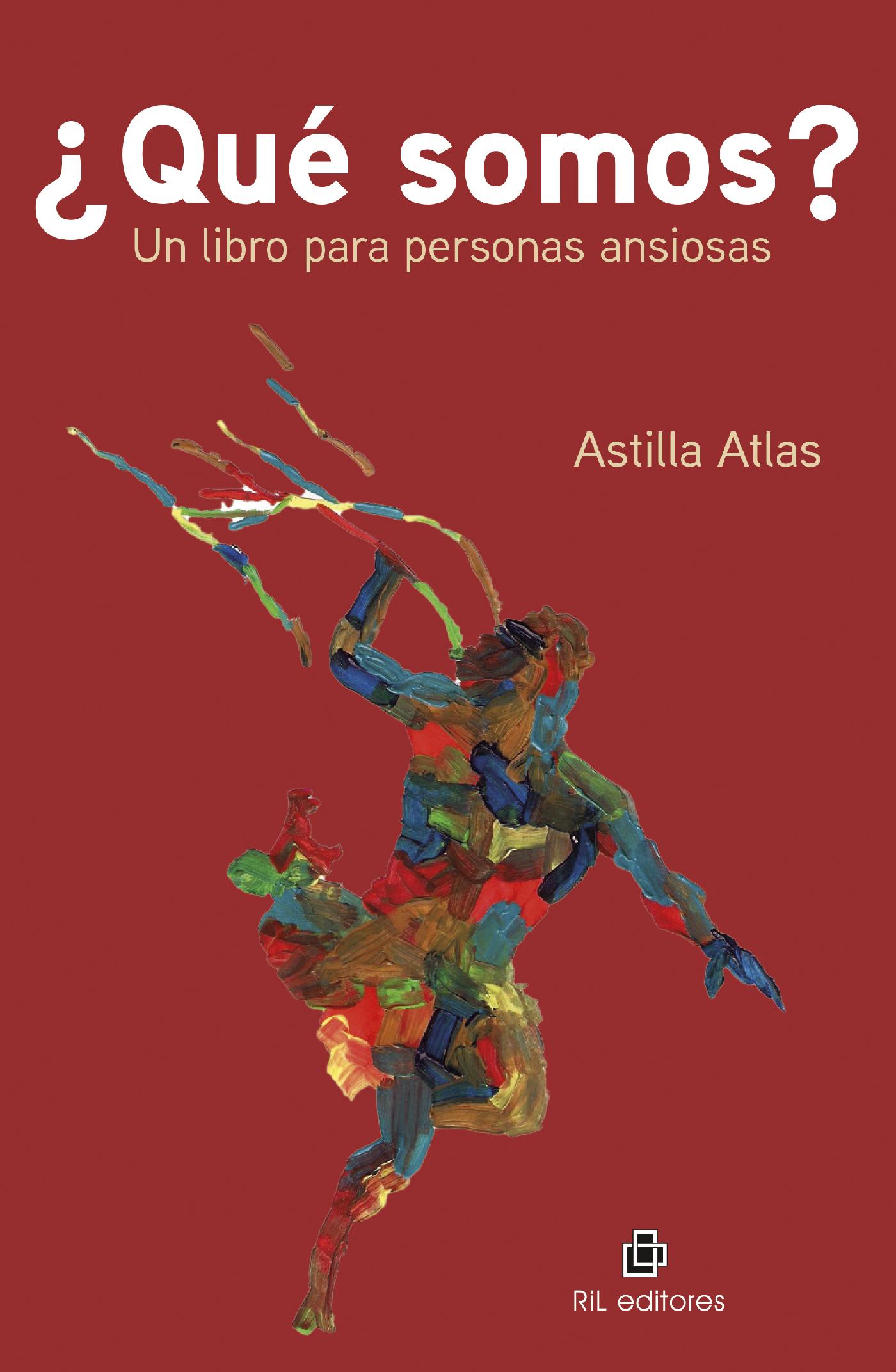 ¿QUÉ SOMOS? UN LIBRO PARA PERSONAS ANSIOSAS