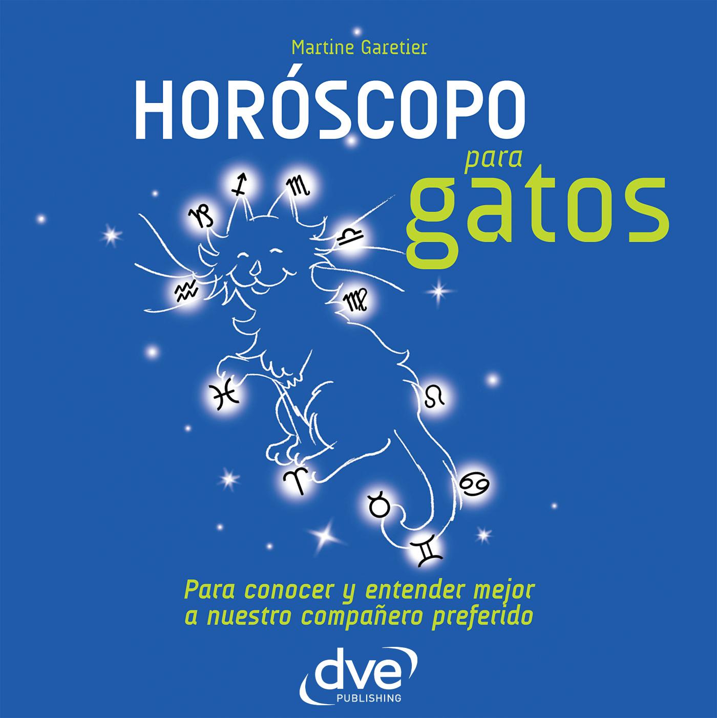 HORÓSCOPO PARA GATOS. PARA CONOCER Y ENTENDER MEJOR A NUESTRO COMPAÑERO PREFERIDO