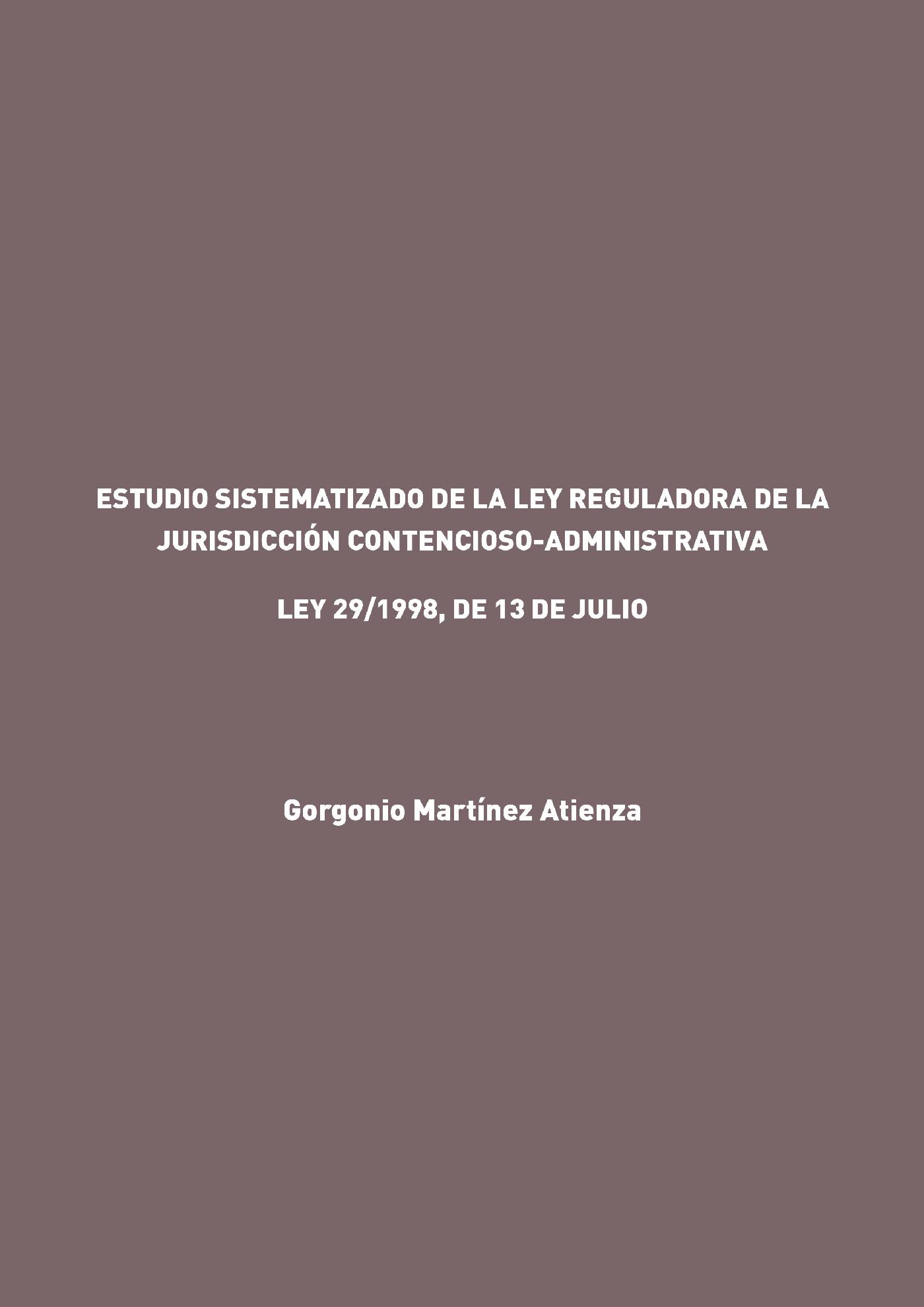 ESTUDIO SISTEMATIZADO DE LA LEY REGULADORA DE LA JURISDICCIÓN CONTENCIOSO-ADMINISTRATIVA