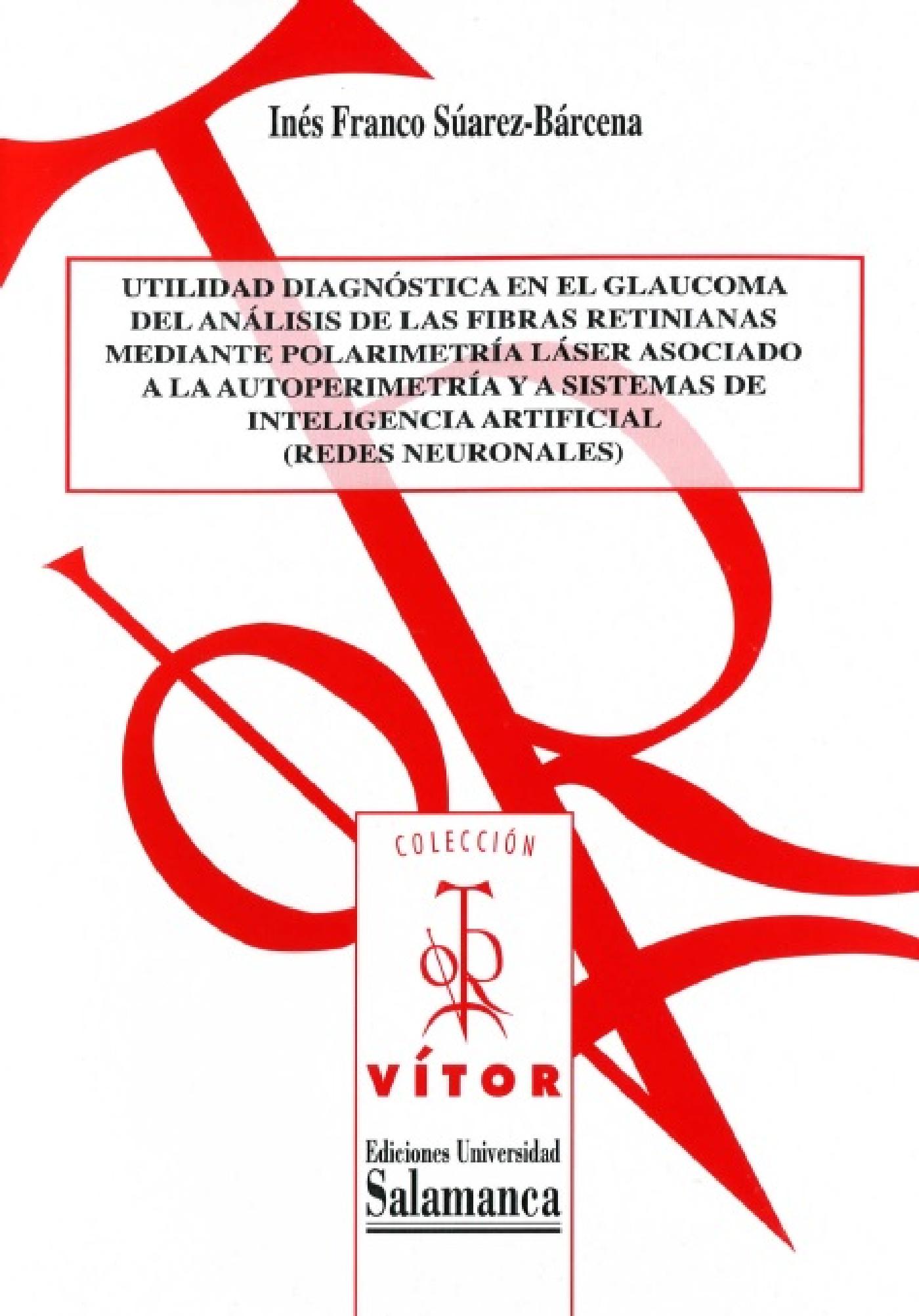 UTILIDAD DIAGNÛSTICA EN EL GLAUCOMA DEL AN·LISIS DE LAS FIBRAS RETINIANAS MEDIANTE POLARIMETRÌA L·SER ASOCIADO A LA AUTOPERIMETRÌA Y A SISTEMAS DE INT