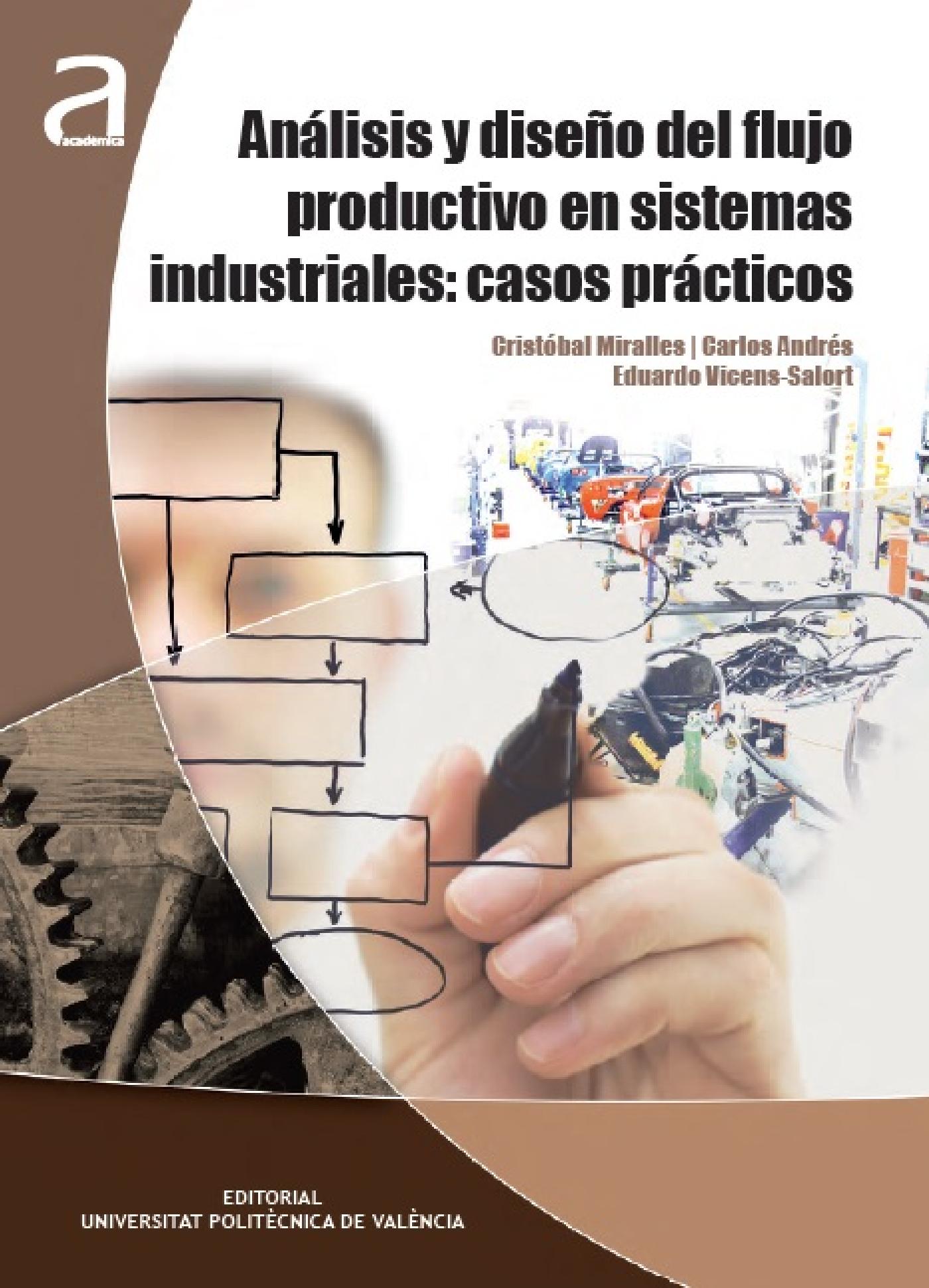 ANÁLISIS Y DISEÑO DEL FLUJO PRODUCTIVO EN SISTEMAS INDUSTRIALES: CASOS PRÁCTICOS