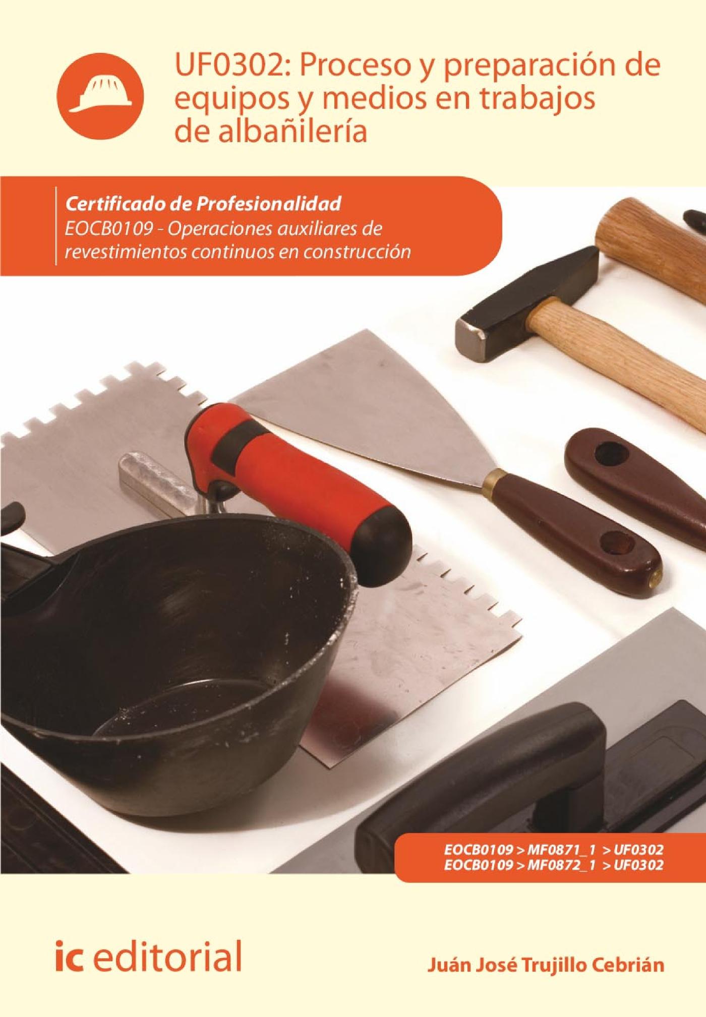 Proceso y Preparación de Equipos y Medios en Trabajos de Albañilería. Eocb0109